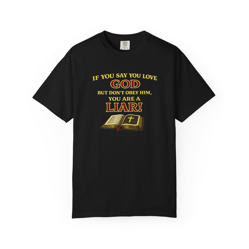 Christian T-Shirt "If You Say You Love God" Bible Verse Tee