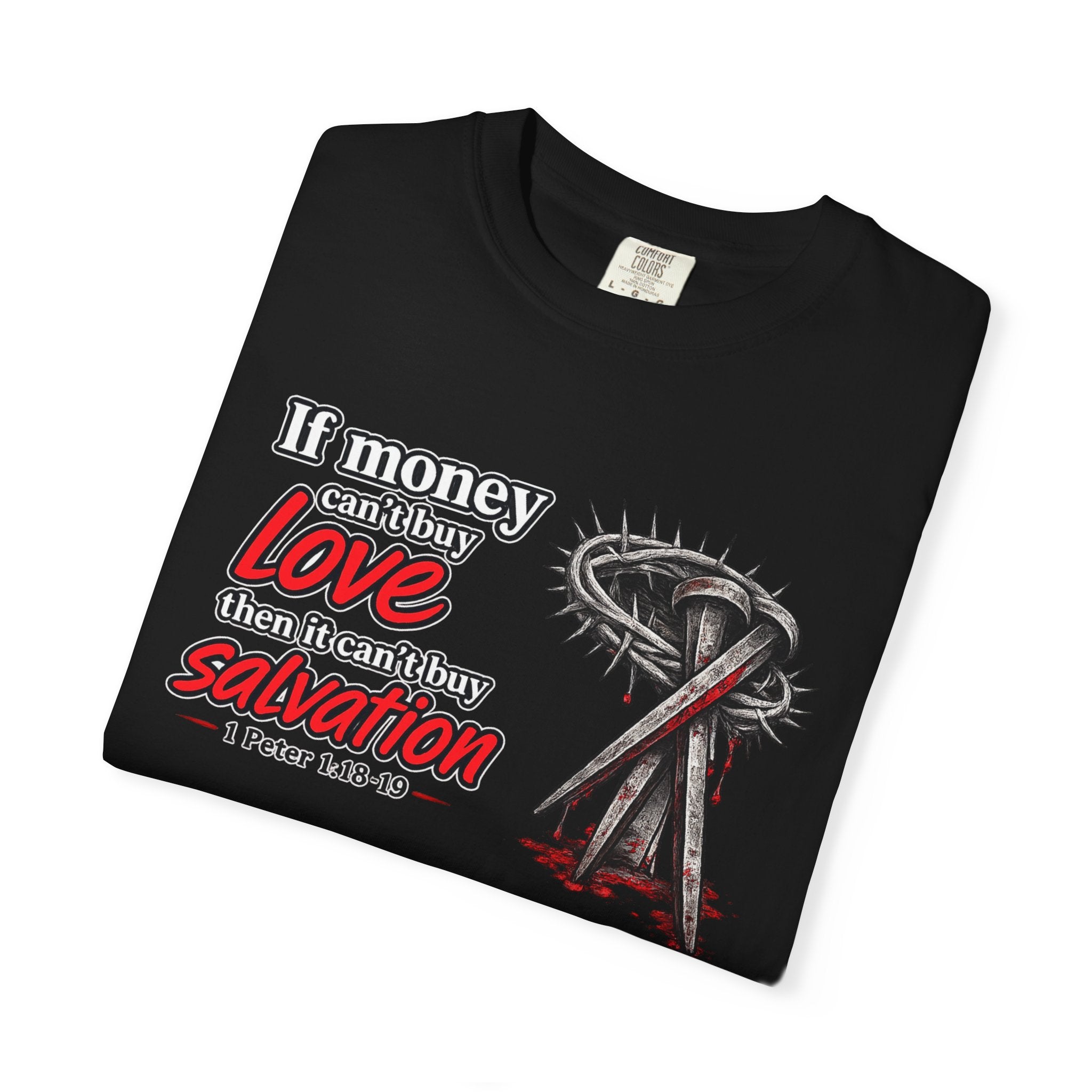 Christian Salvation T-Shirt — “If Money Can’t Buy Love, Then It Can’t Buy Salvation” Faith Graphic Tee