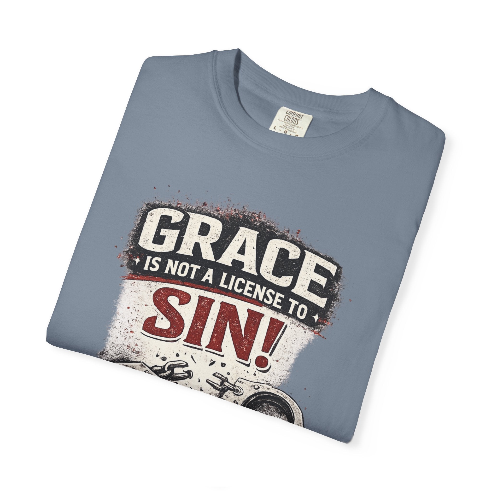 Grace Is Not a License to Sin T-Shirt — Christian Faith Graphic Tee
