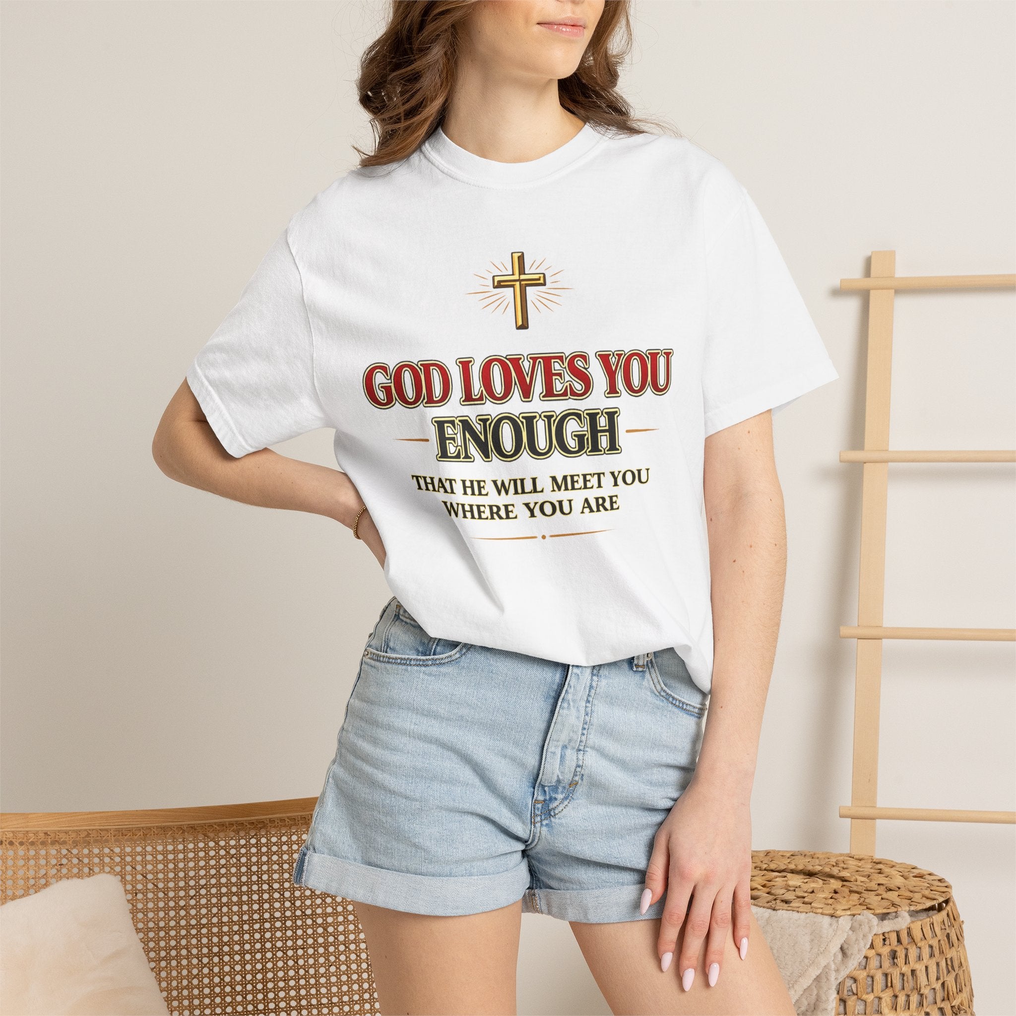 God Loves You Enough T-Shirt — Inspirational Christian Faith Tee