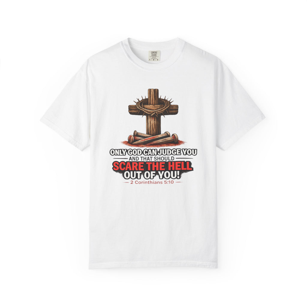 T-Shirt — 'Only God Can Judge You, Scare the Hell Out of You' Cross Design