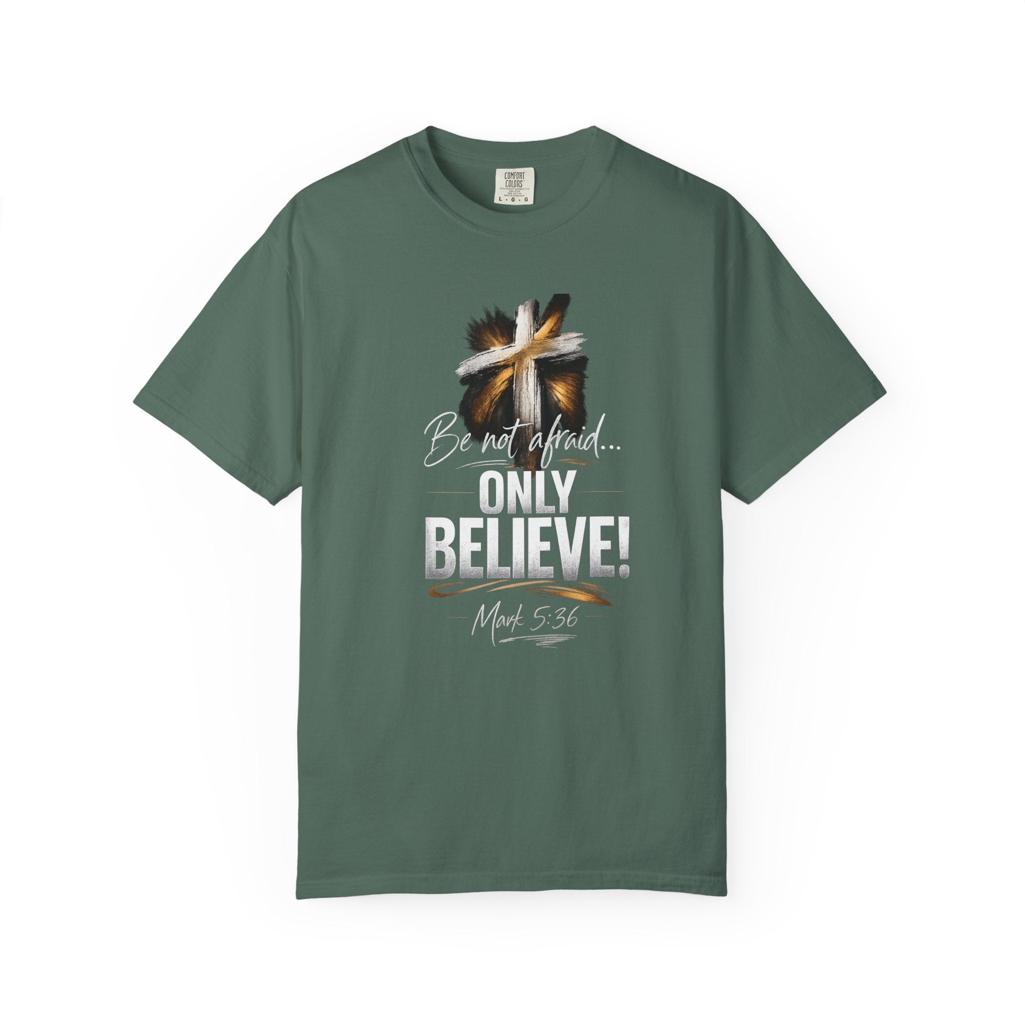 Only Believe! Christian Cross T-Shirt — Be Not Afraid - Dark Colors
