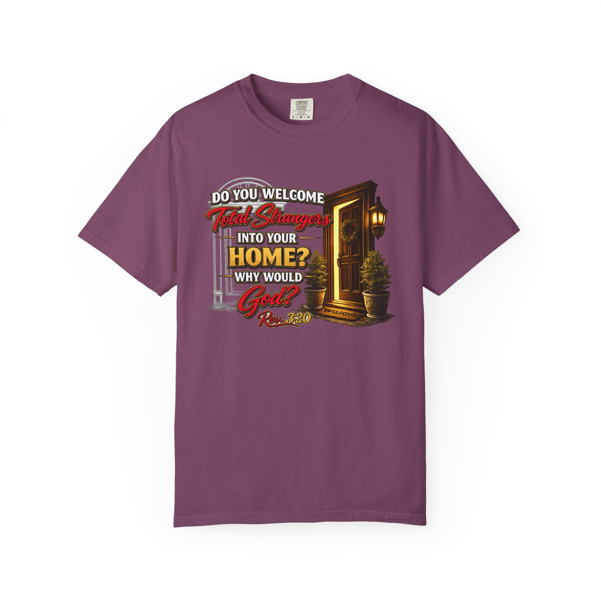 T-Shirt — "Do You Welcome This Stranger Into Your Home?" Faith-Based Graphic Tee