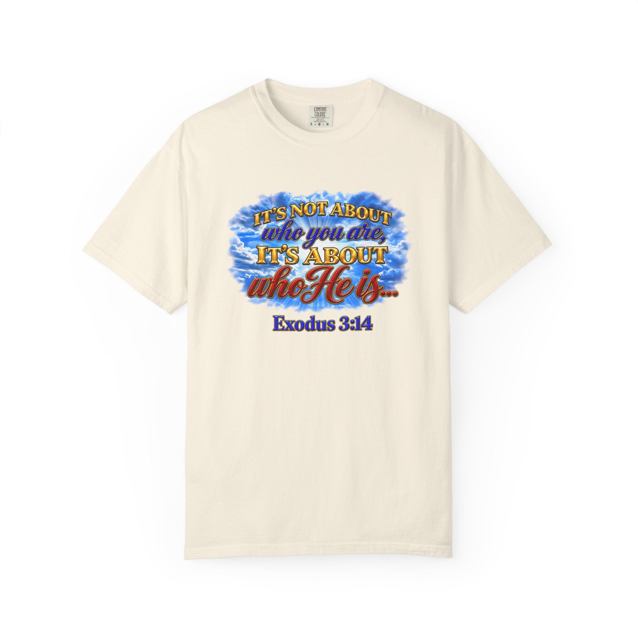 Christian Message T-Shirt, It's About Who He Is
