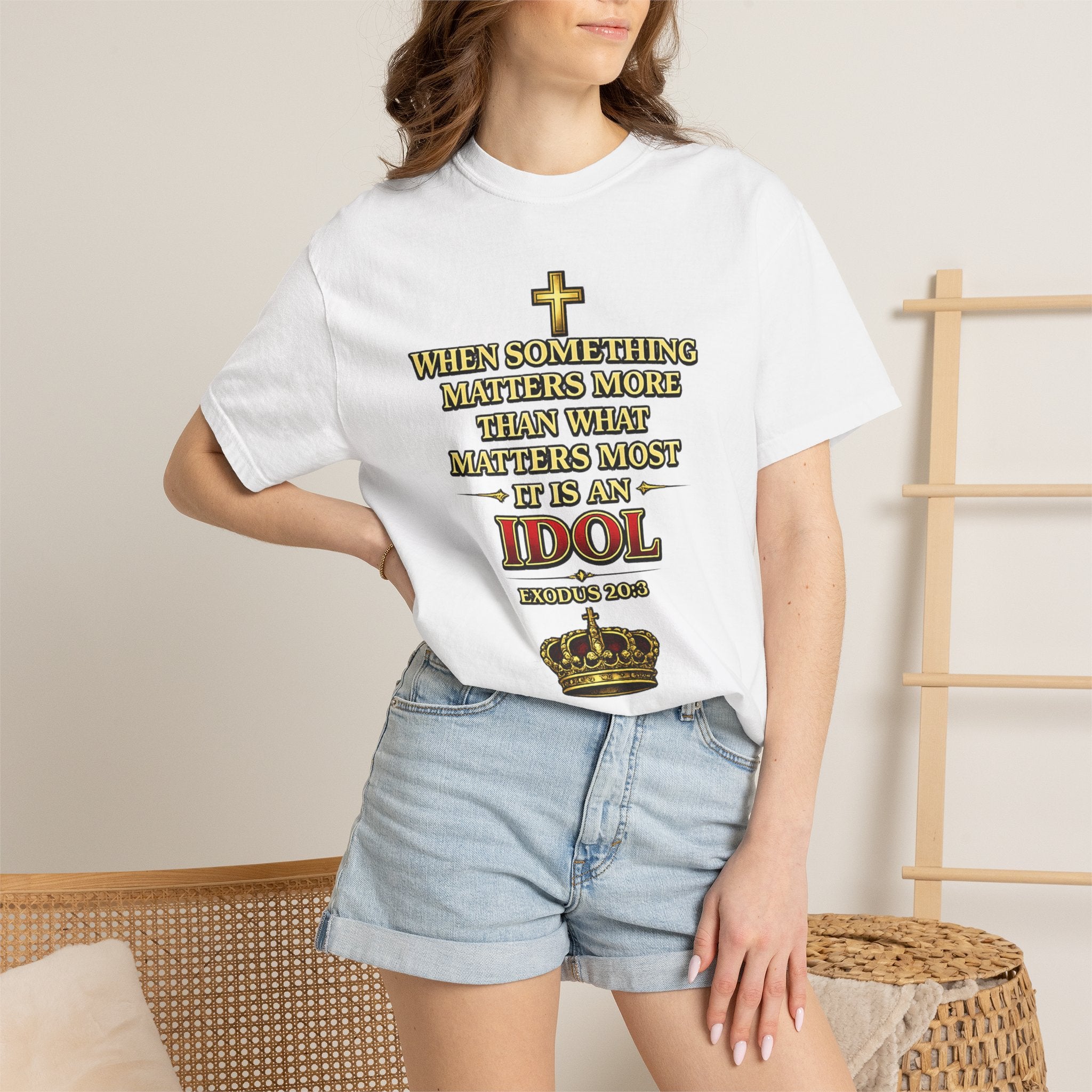 Christian Message T-Shirt — "If It Matters More Than God It's an Idol" Graphic Tee