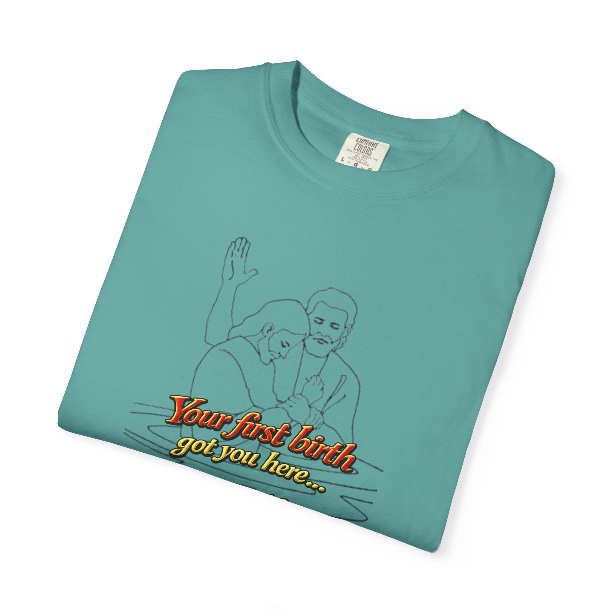 Biblical John 3:16 T-Shirt — 'Your Best Birth You Will Know, Your Second Birth Your Home' Christian Graphic Tee