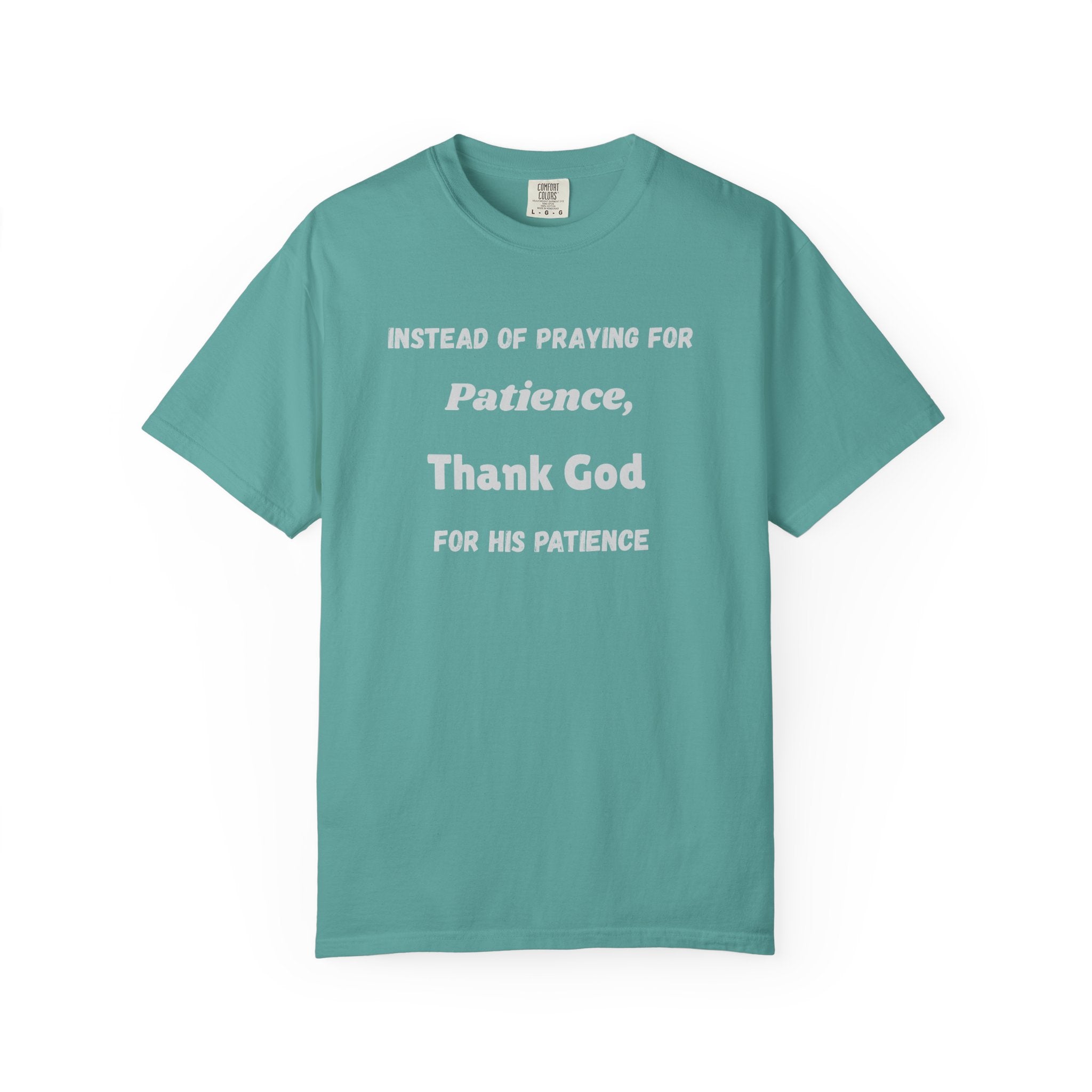 "Instead Of Praying For Patience" Faith Tee - All Colors