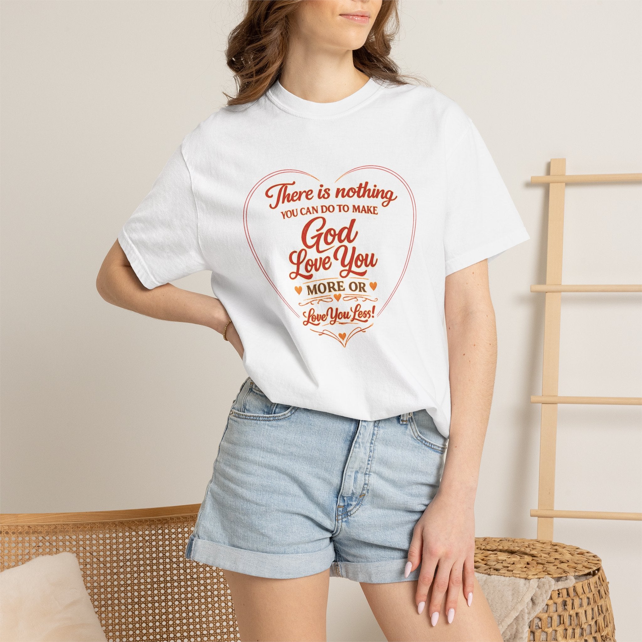 God Loves You Heart T-Shirt — "There is nothing you can do to make God love you more or less"