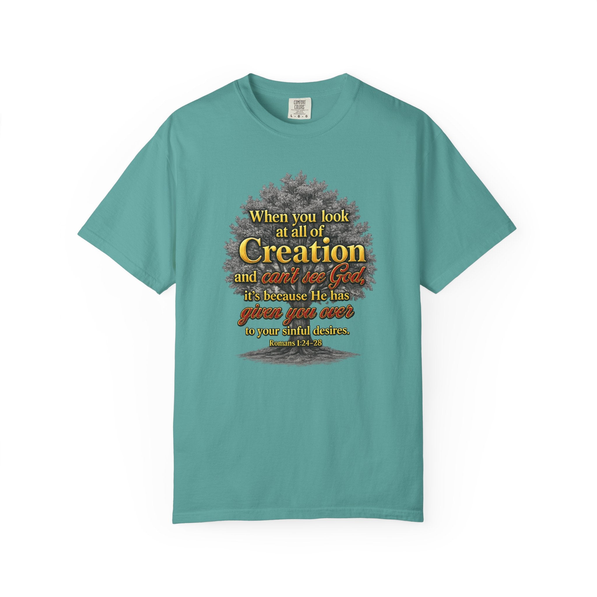 Creation Tree Christian T-Shirt — "When you look at all of Creation" Inspirational Faith Tee