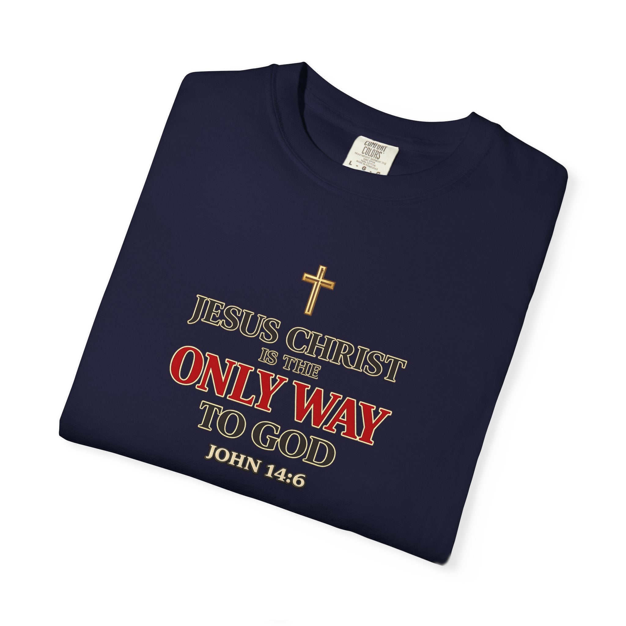 Christian Statement T-Shirt — "Jesus Christ is the Only Way to God" Faith Tee