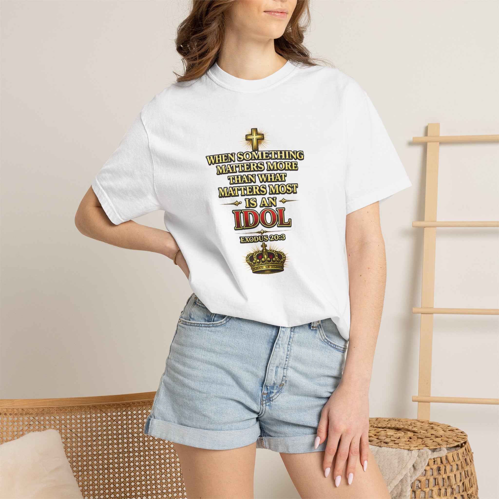 Christian Message T-Shirt — "If It Matters More Than God It's an Idol" Graphic Tee
