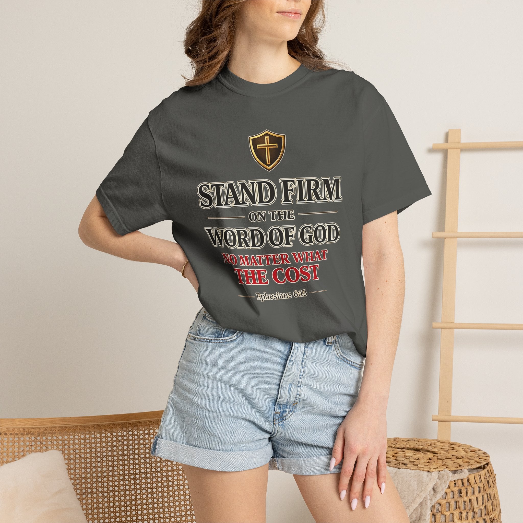 Stand Firm on the Word of God T-Shirt — Ephesians 6:13 Christian Faith Tee
