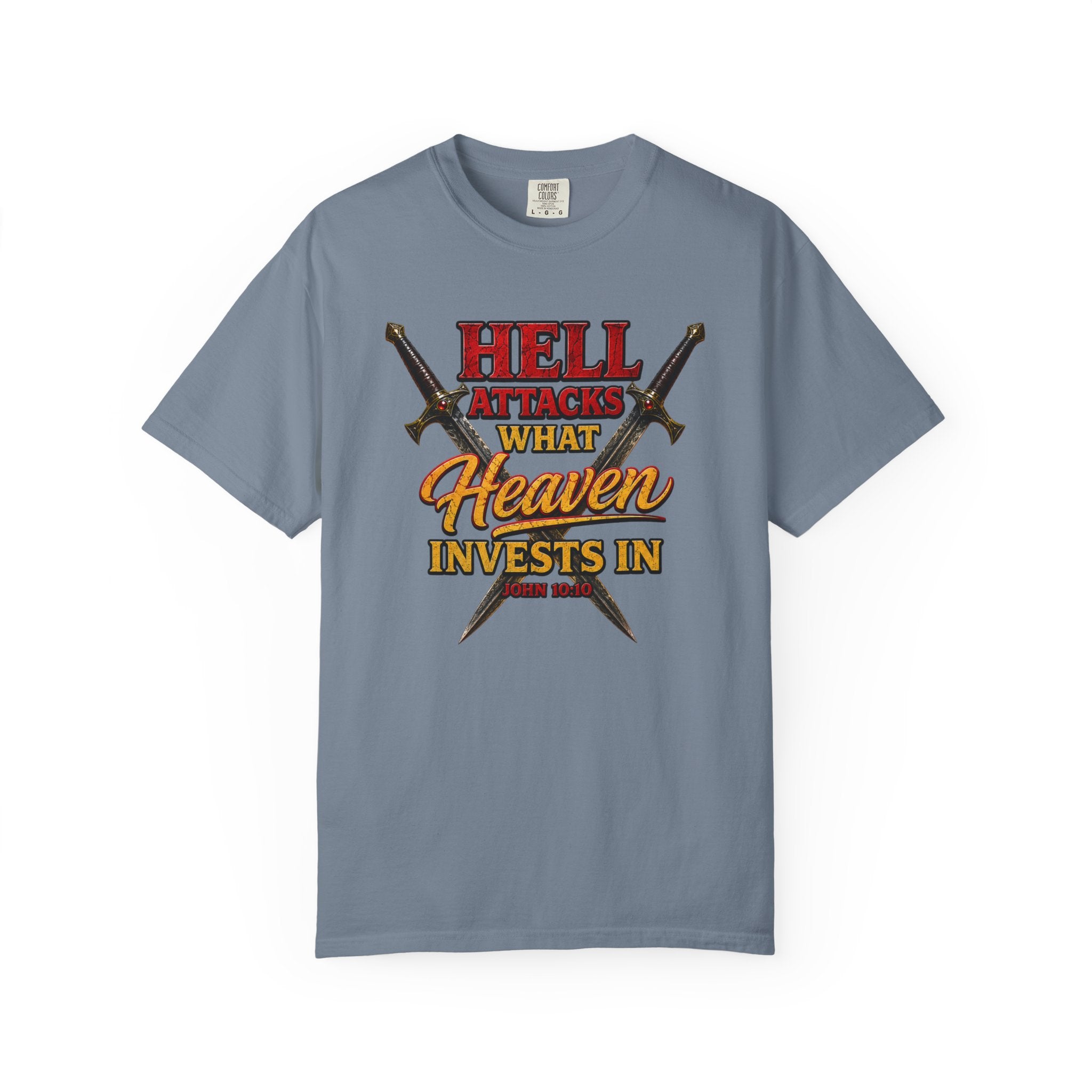 T-Shirt — "Hell Attacks What Heaven Invests In" Christian Graphic Tee