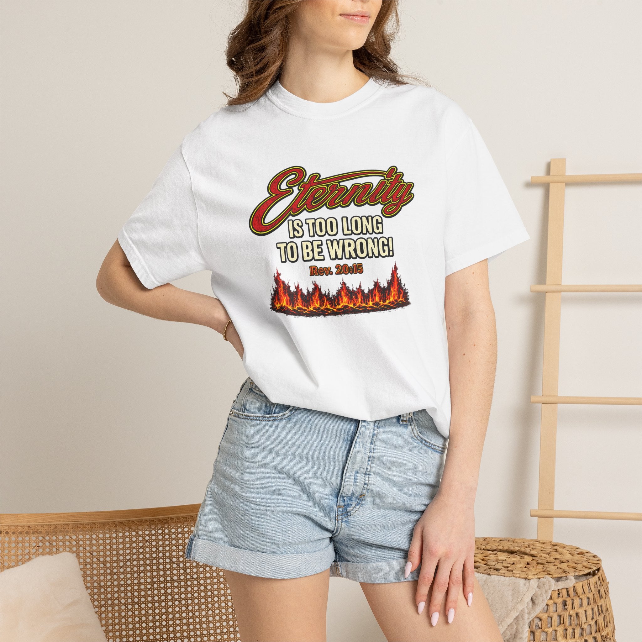Eternity Is Too Long To Be Wrong T-Shirt — Retro Flame Graphic Christian Tee