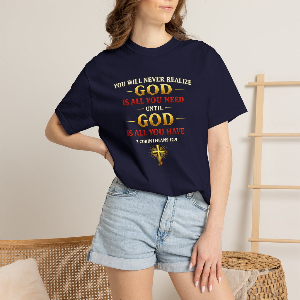 Christian T-Shirt - "God Is All You Need" Faith Cross Tee