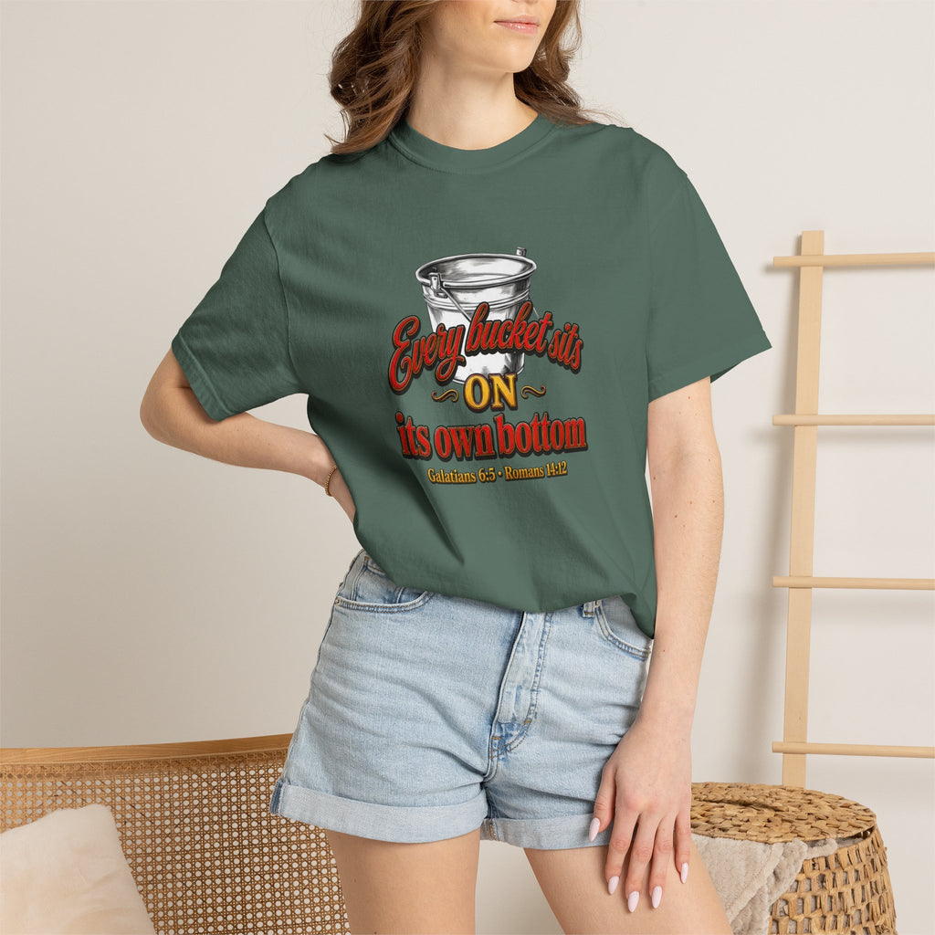T-Shirt — "Every bucket rests on its own bottom" Graphic Tee (Faith-Based)