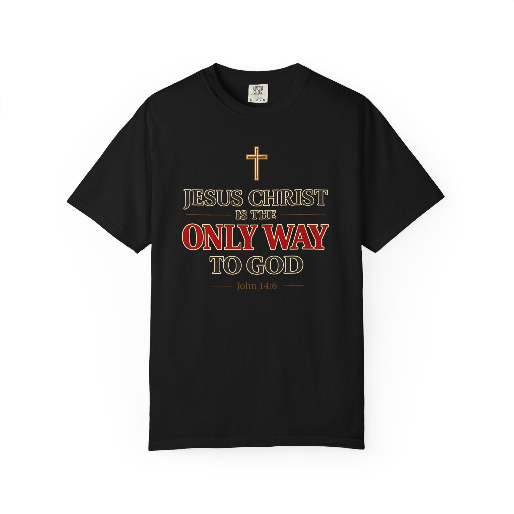 Christian Statement T-Shirt — "Jesus Christ is the Only Way to God" Faith Tee