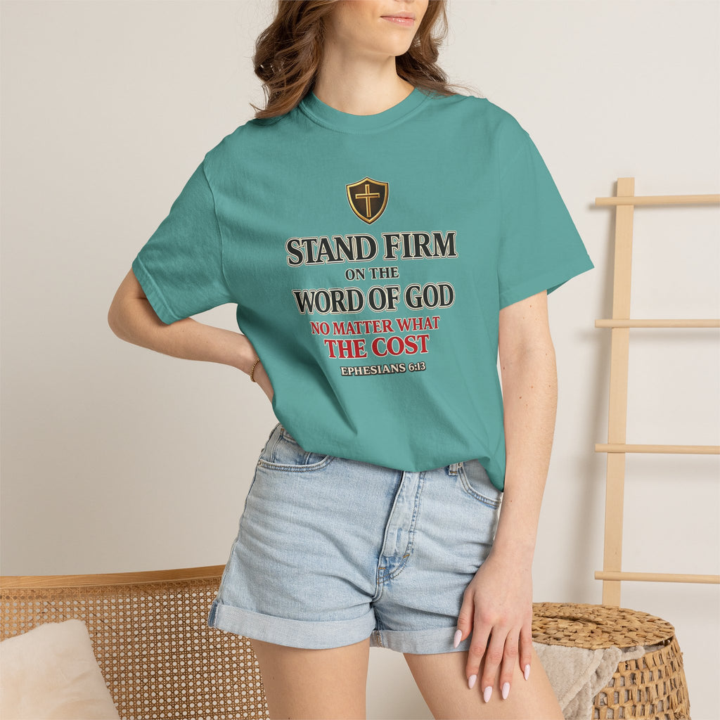 Stand Firm on the Word of God T-Shirt — Ephesians 6:13 Christian Faith Tee