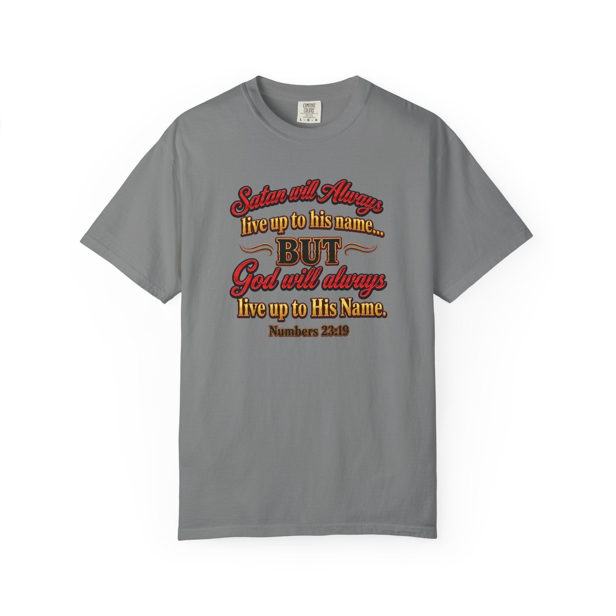 Bible Verse T-Shirt — "God Will Always Live Up to His Name" (Numbers 23:19)