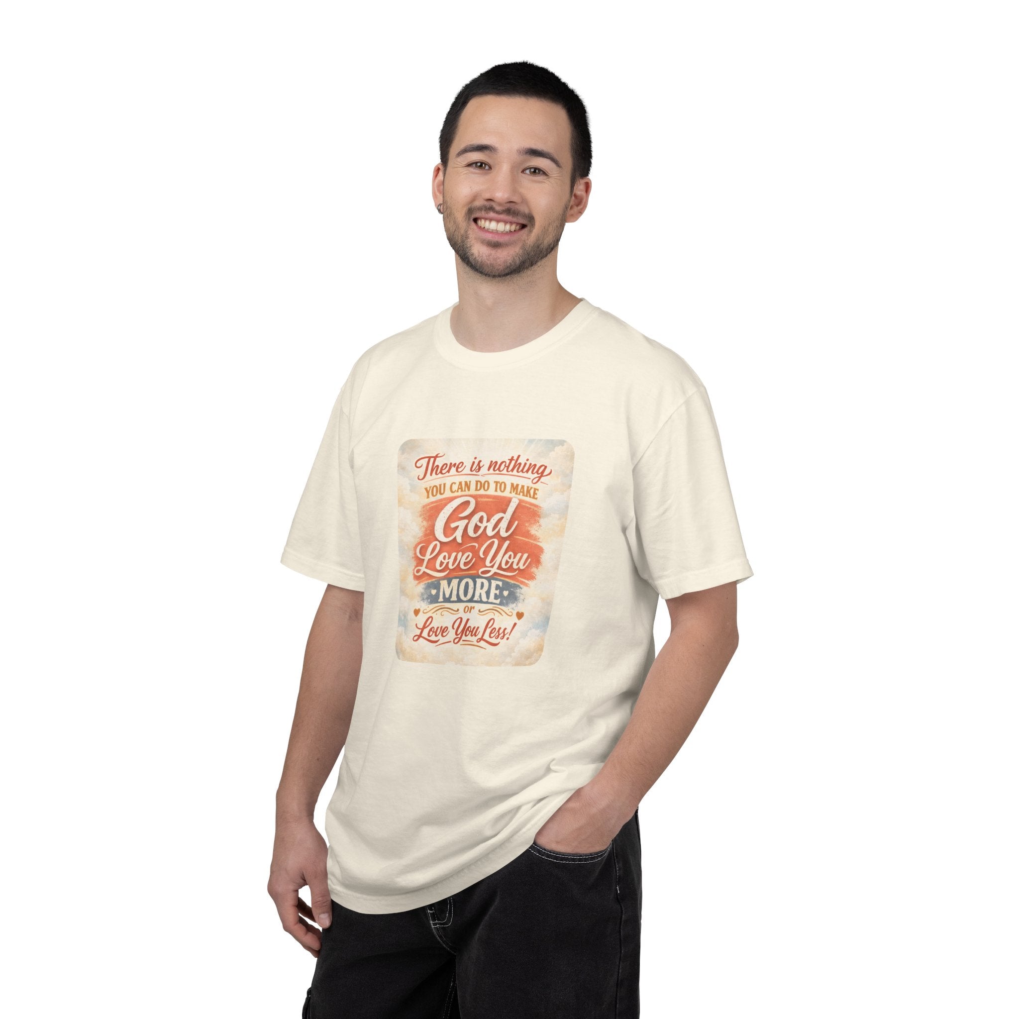 Faith Message T-Shirt — "There Is Nothing You Can Do To Make God Love You More" Inspirational Christian Tee