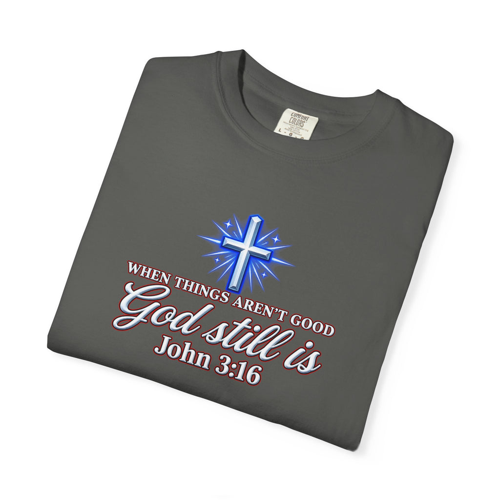 God Still Is T-Shirt – John 3:16 Cross Christian Tee (Full Armor of God)