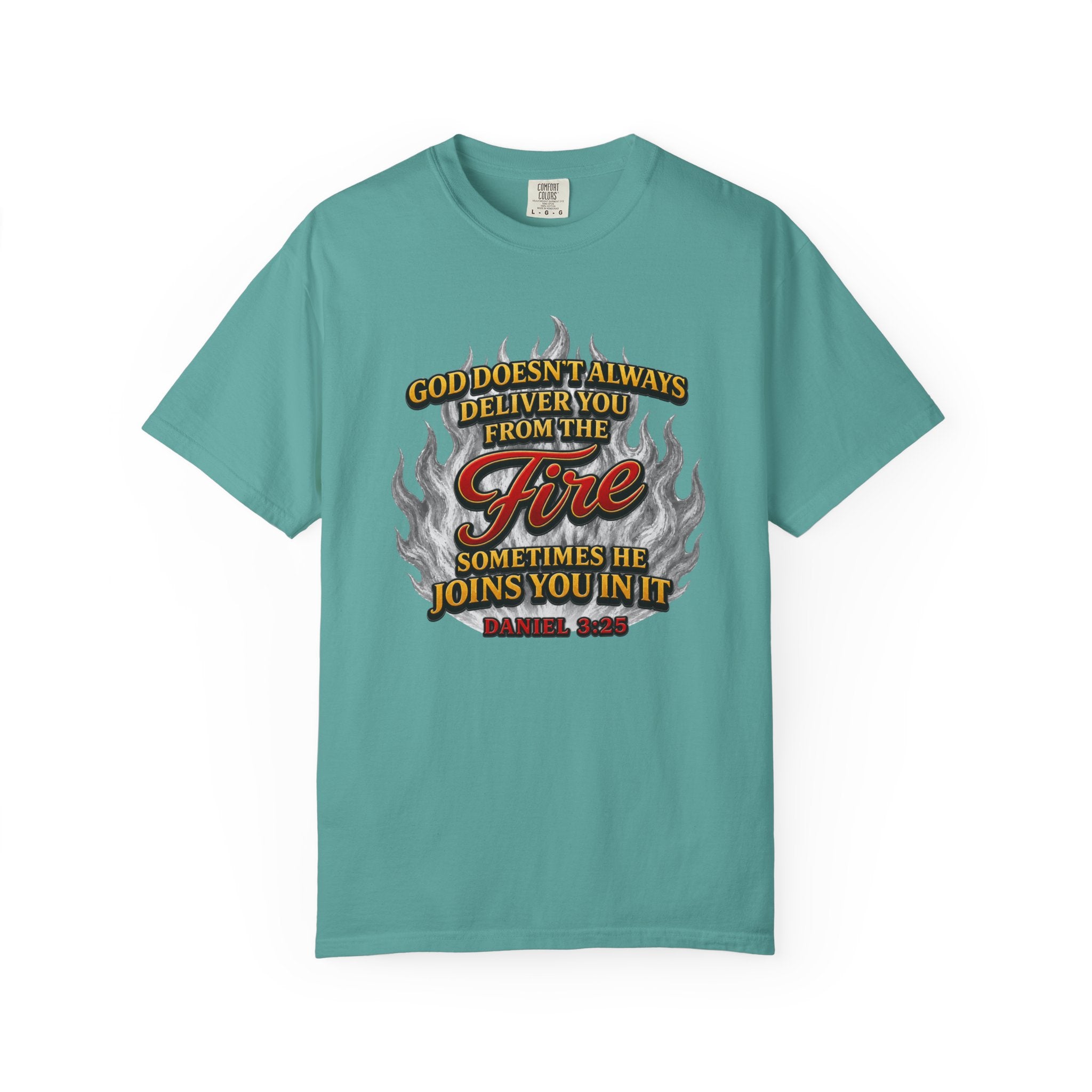 Christian Flame T-Shirt — "God Doesn’t Always Deliver You From the Fire" Faith Tee