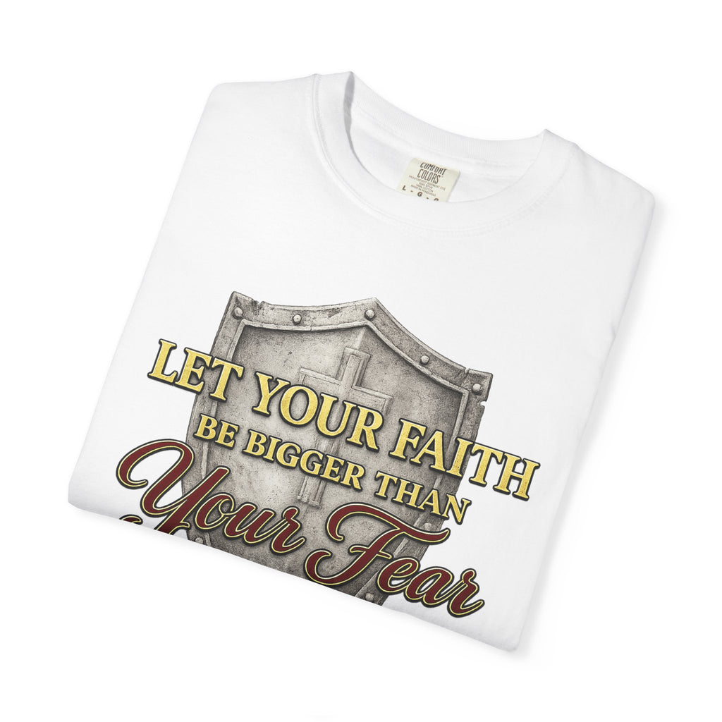 Faith Shield T-Shirt — "Let Your Faith Be Bigger Than Your Fear" Inspirational Christian Tee