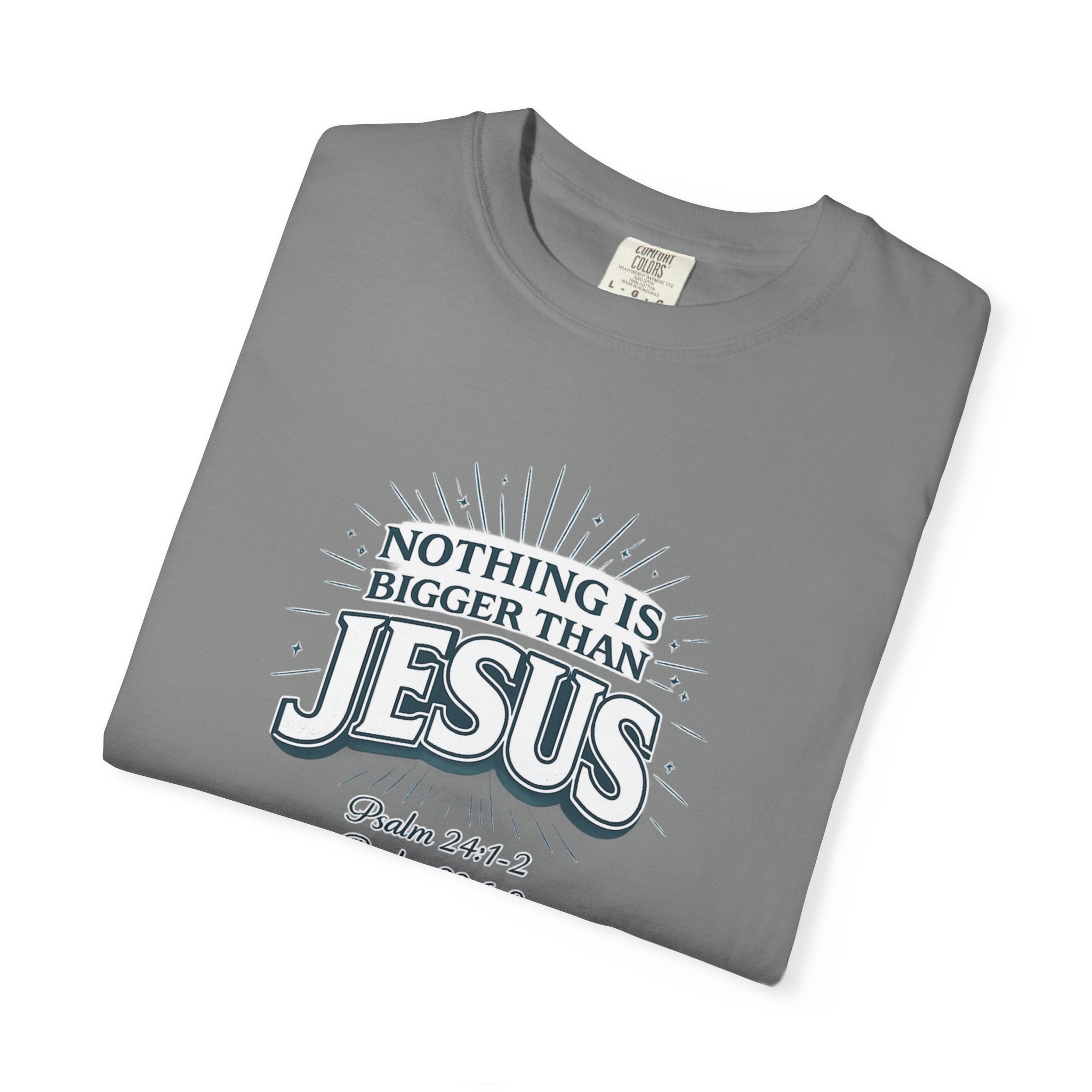 Nothing Is Bigger Than Jesus T-Shirt — Faith-Based Christian Tee (Psalm 147:5)