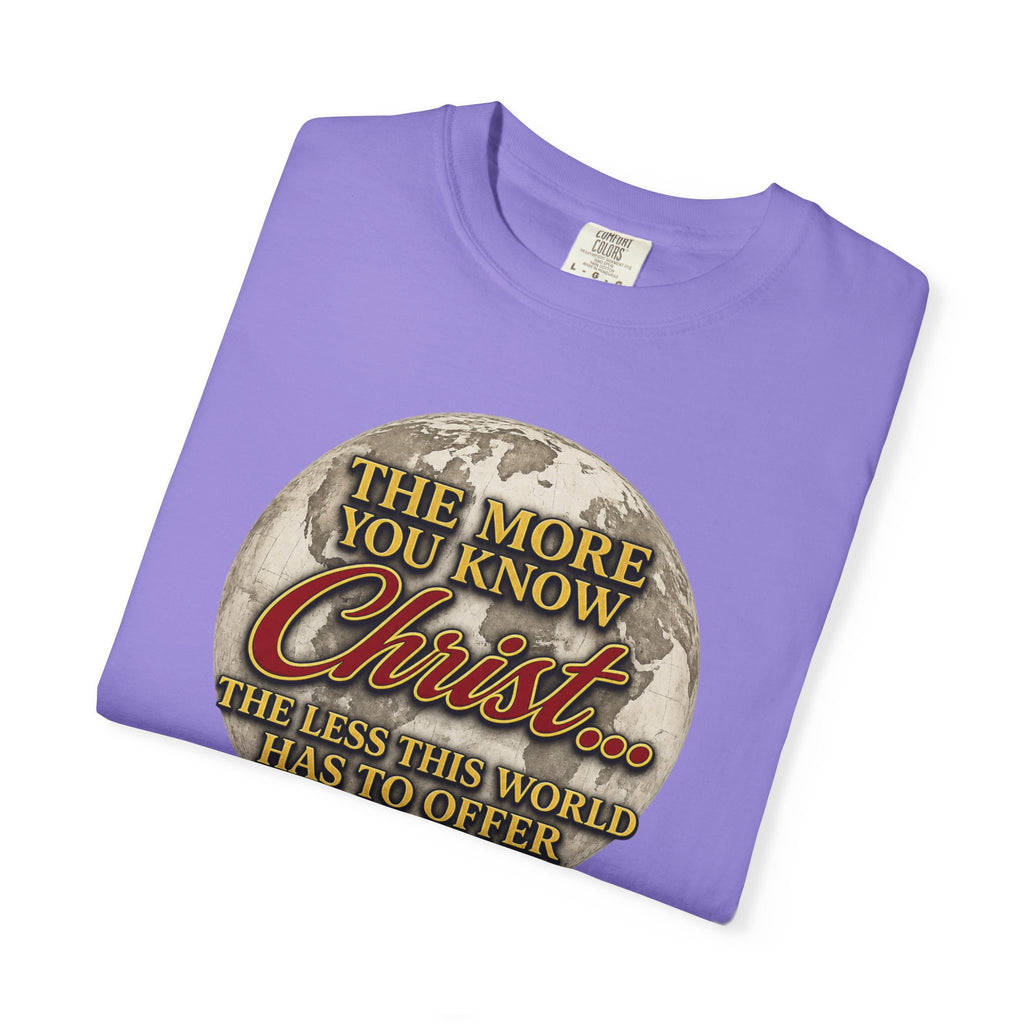 Christian T-Shirt — “The More You Know Christ” Inspirational Faith Tee