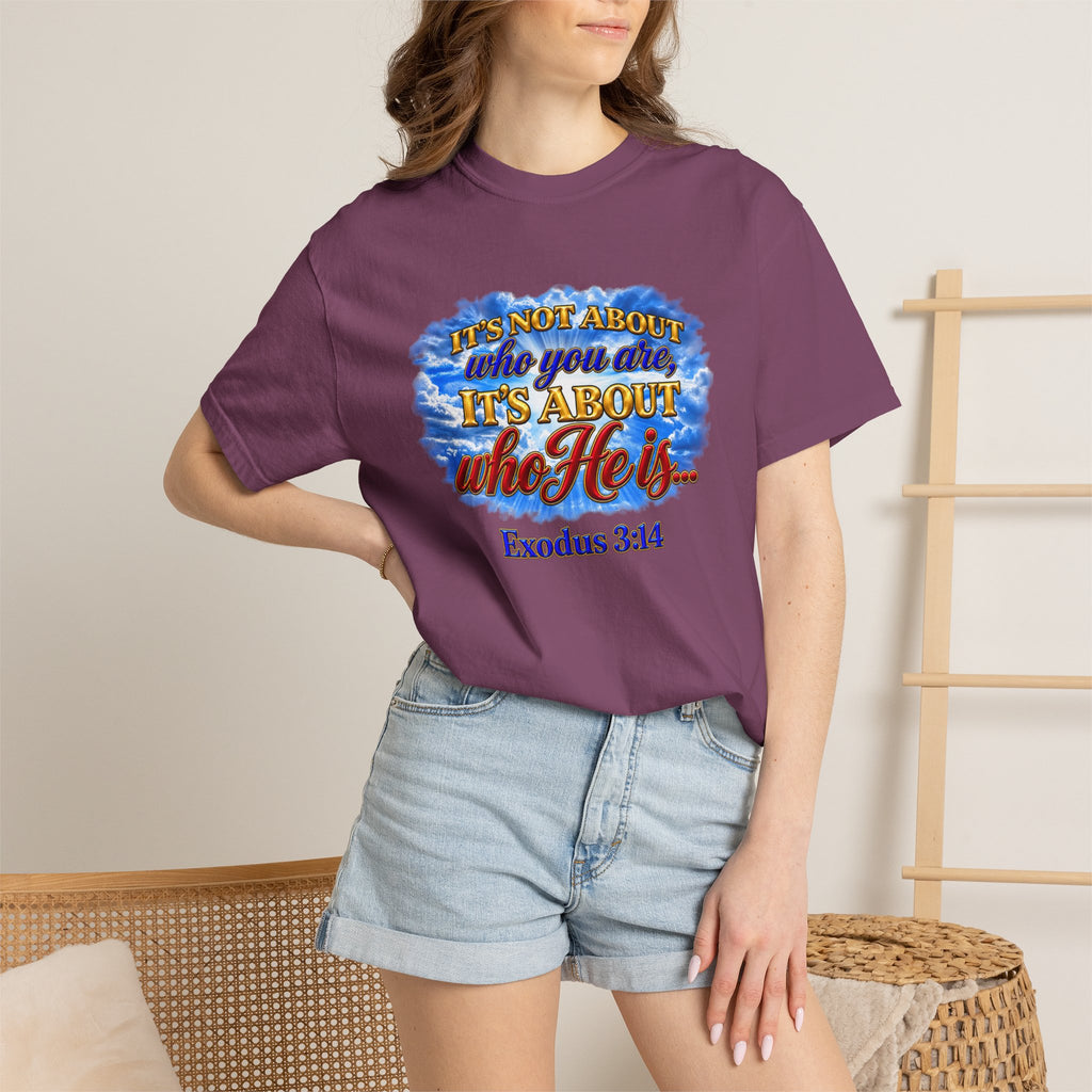 Christian Message T-Shirt, It's About Who He Is
