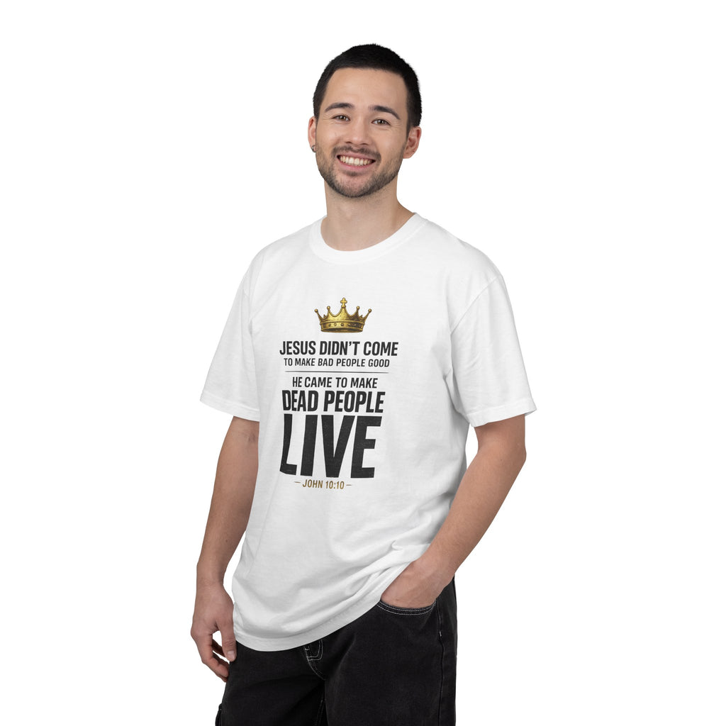 Christian Message T-Shirt — "He Came to Make Dead People Live" Garment-Dyed Tee