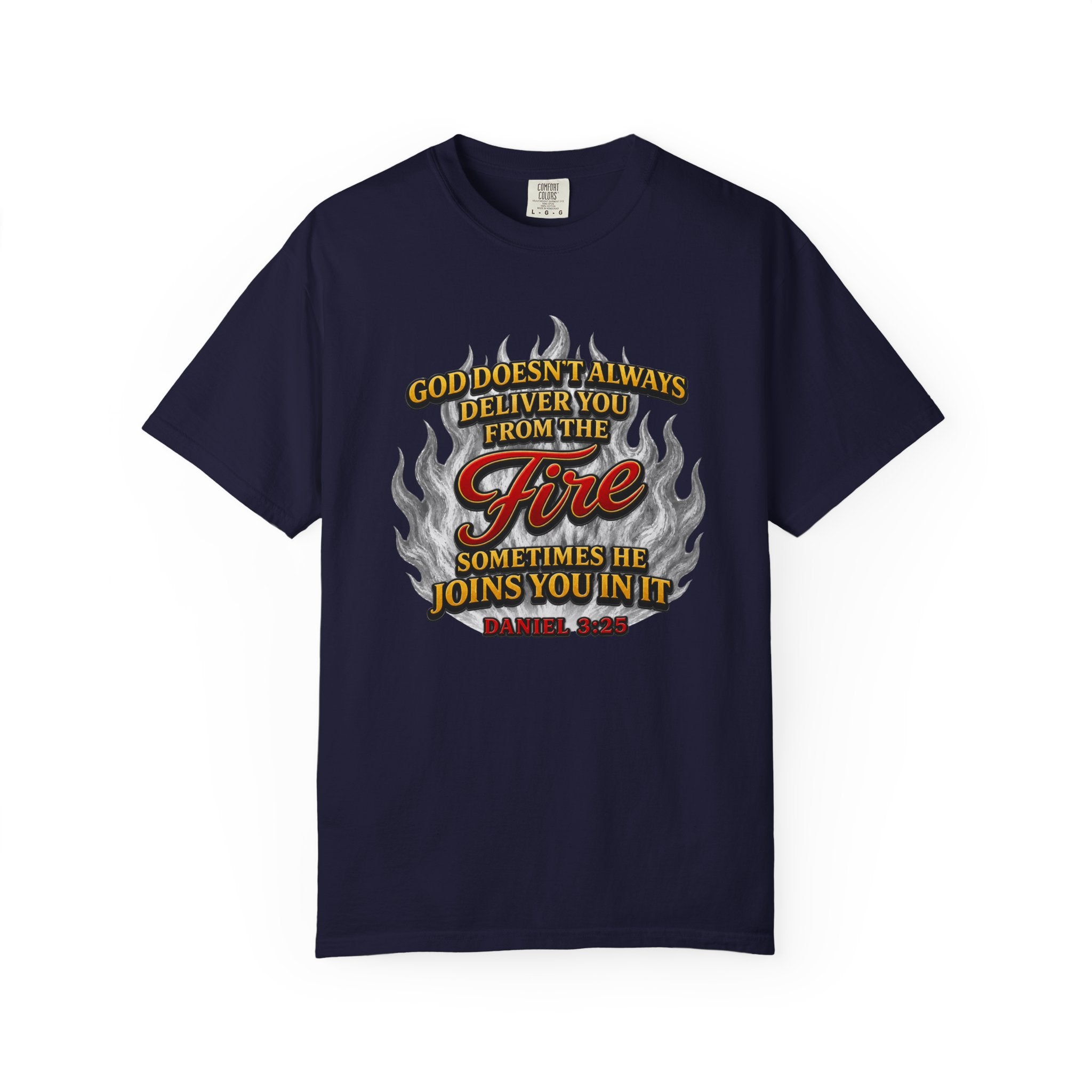 Christian Flame T-Shirt — "God Doesn’t Always Deliver You From the Fire" Faith Tee