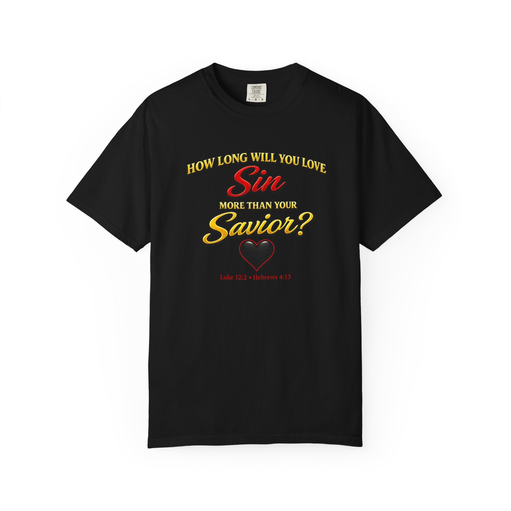 Christian Message T-Shirt — "How Long Will You Live in Sin?" Graphic Tee