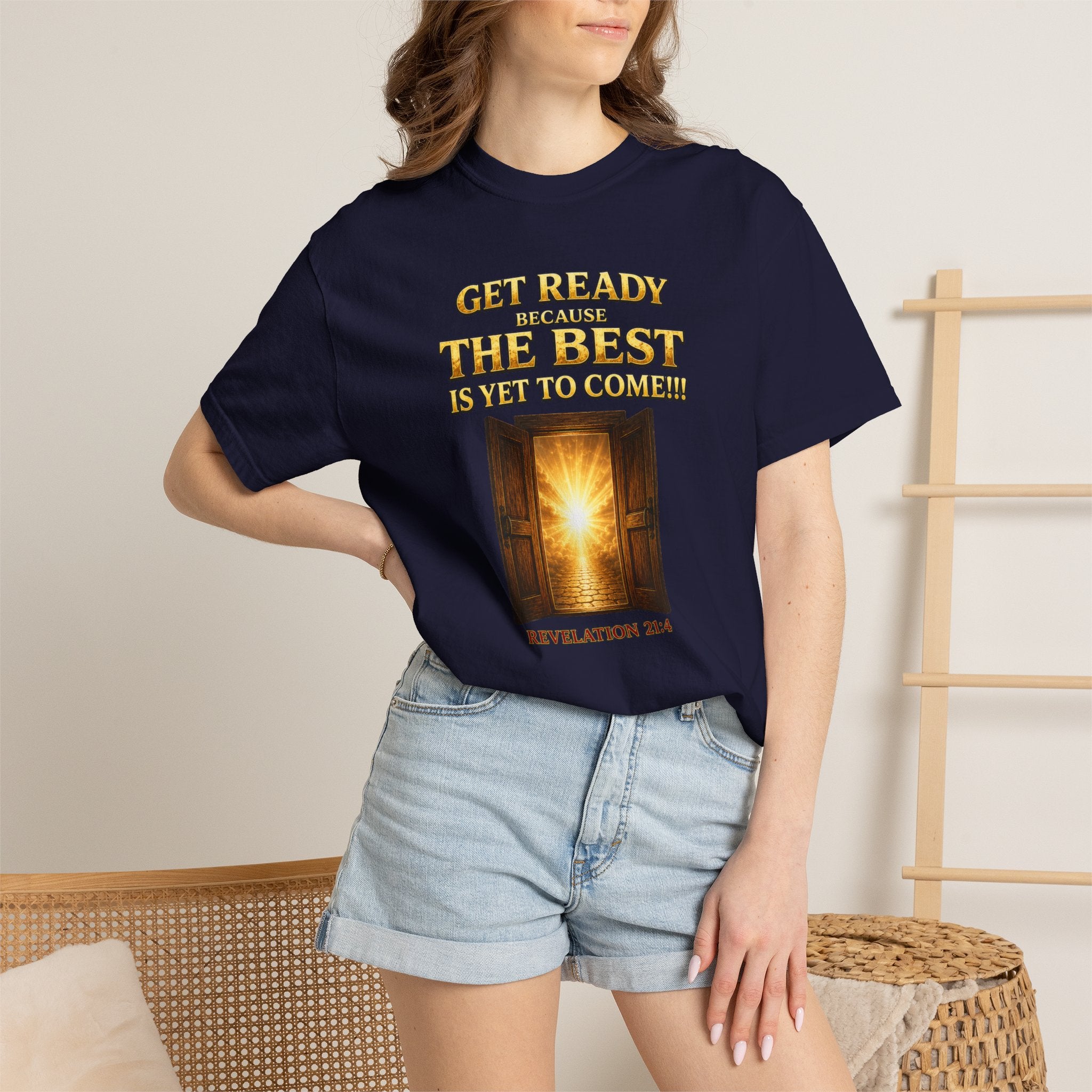Religious T-Shirt — "Get Ready Because The Best Is Yet To Come" Revelation 21:4 Inspirational Tee