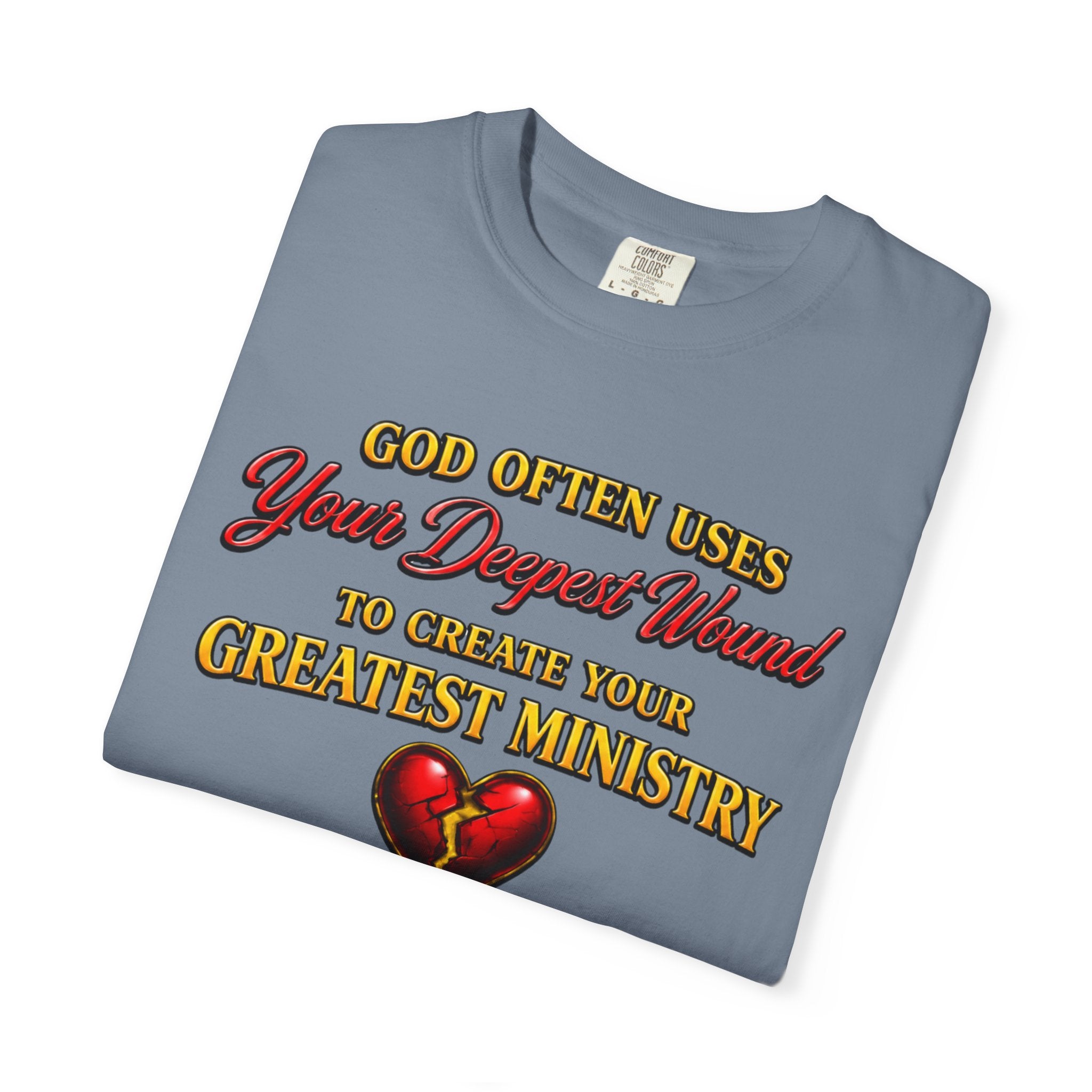 Christian Inspirational T-Shirt — "God Often Uses Your Deepest Wound to Create Your Greatest Ministry"