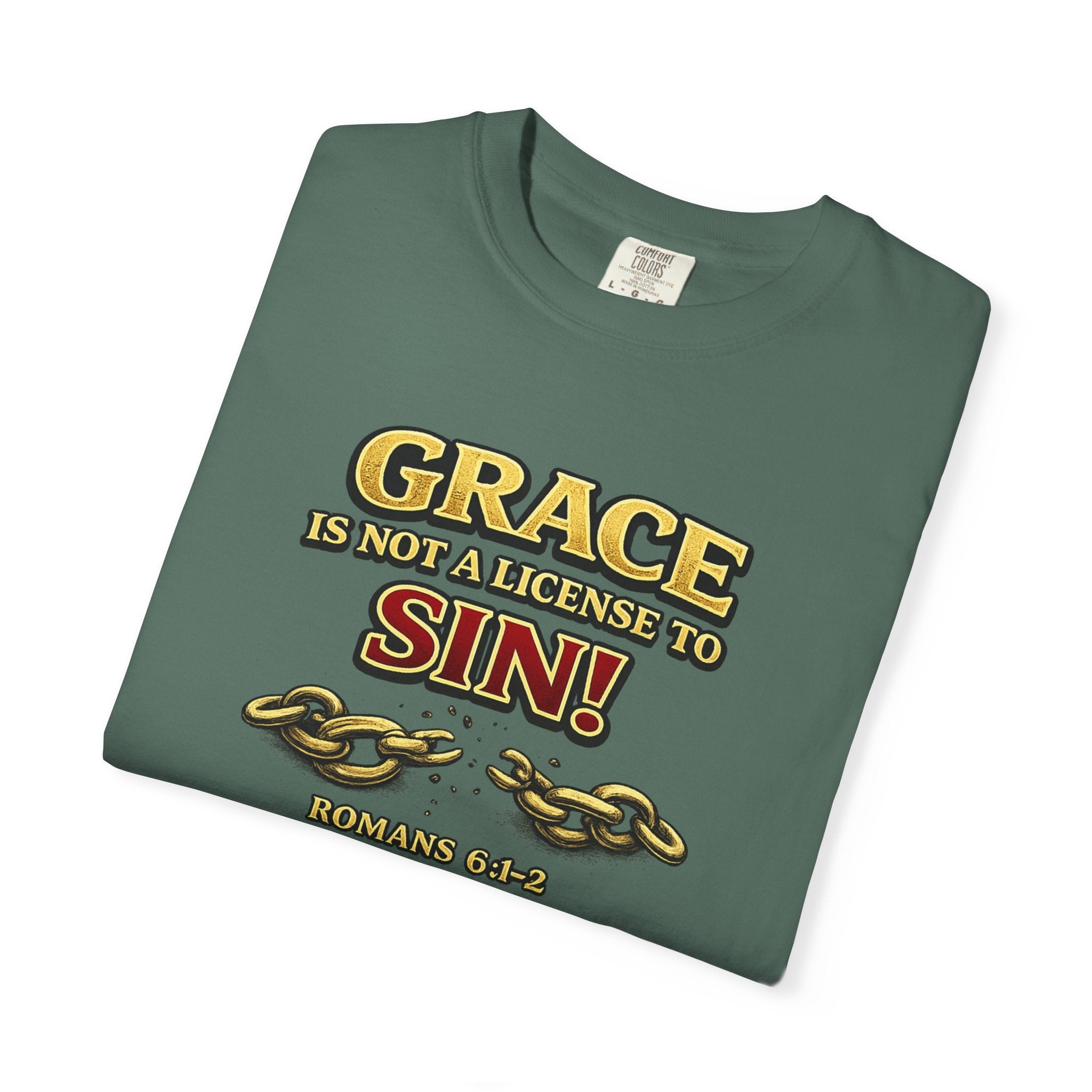 Christian Message T-Shirt — "Grace Is Not A License To Sin" Romans 6:14