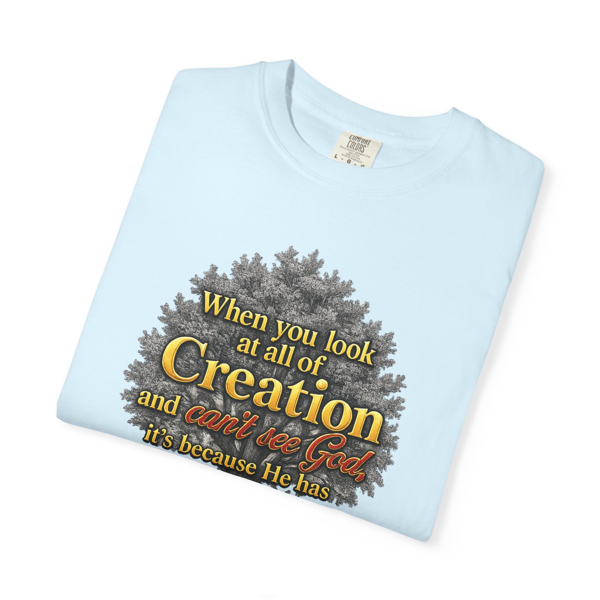 Creation Tree Christian T-Shirt — "When you look at all of Creation" Inspirational Faith Tee