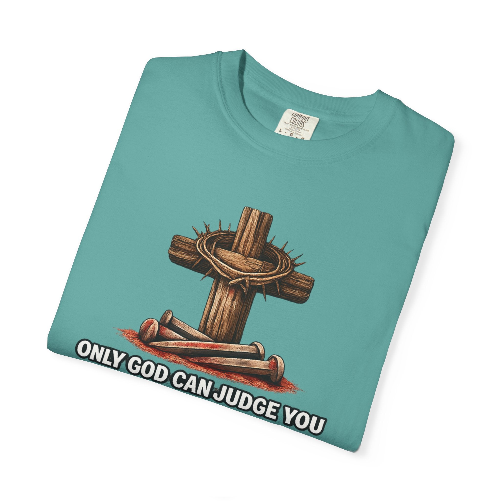 T-Shirt — 'Only God Can Judge You, Scare the Hell Out of You' Cross Design