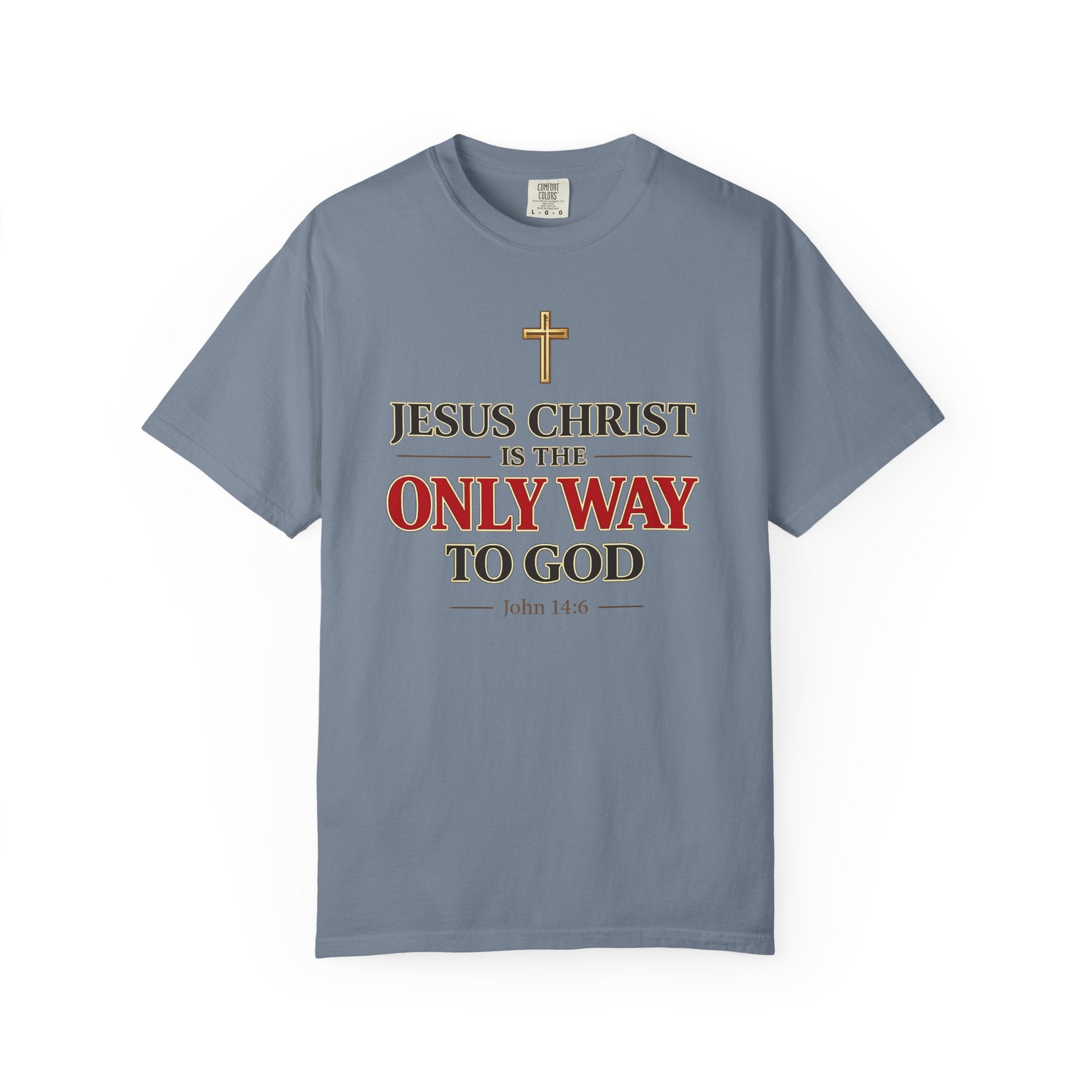 Christian Statement T-Shirt — "Jesus Christ is the Only Way to God" Faith Tee