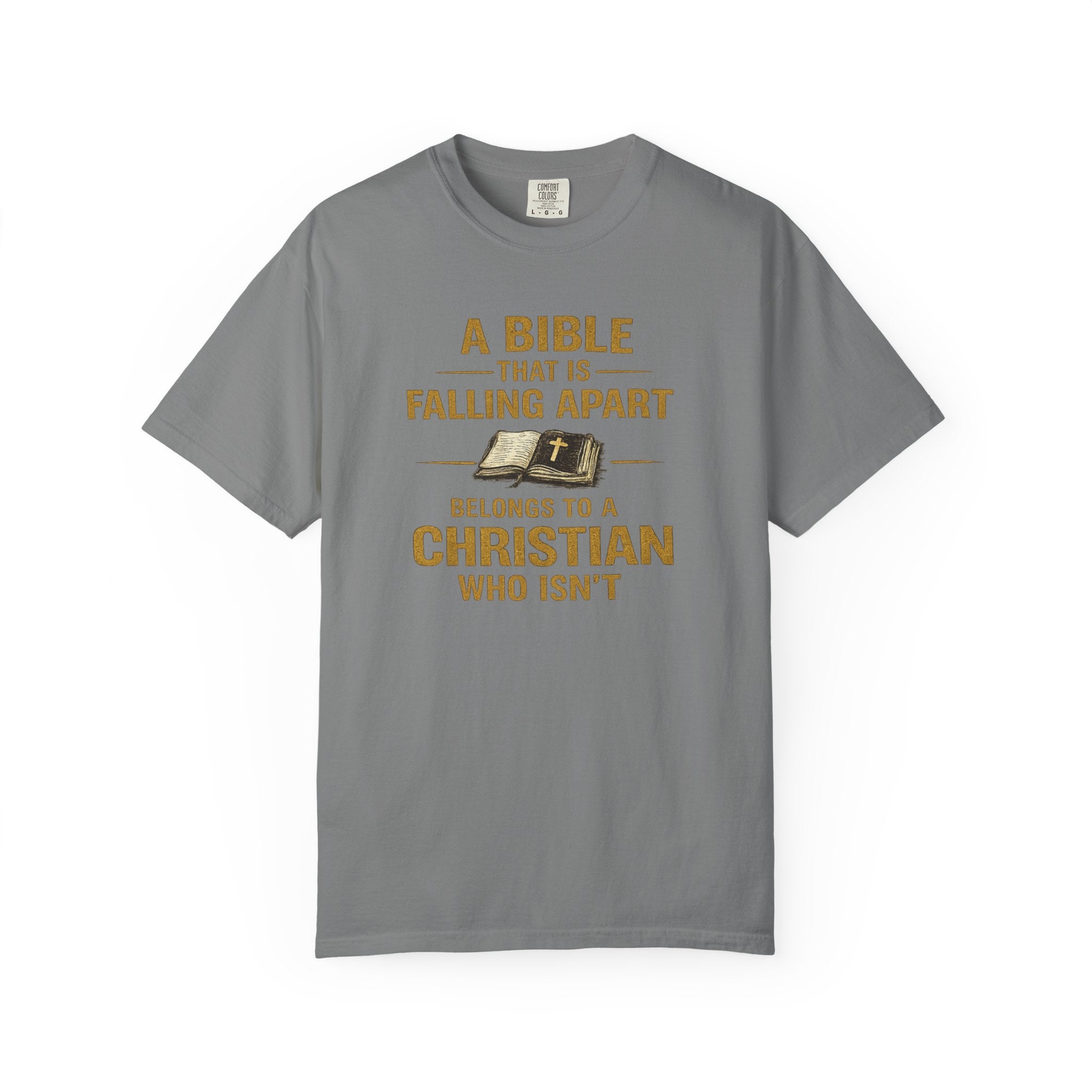 Christian T-Shirt — “A Bible That Is Falling Apart Belongs to a Christian Who Isn’t” — Faith Apparel