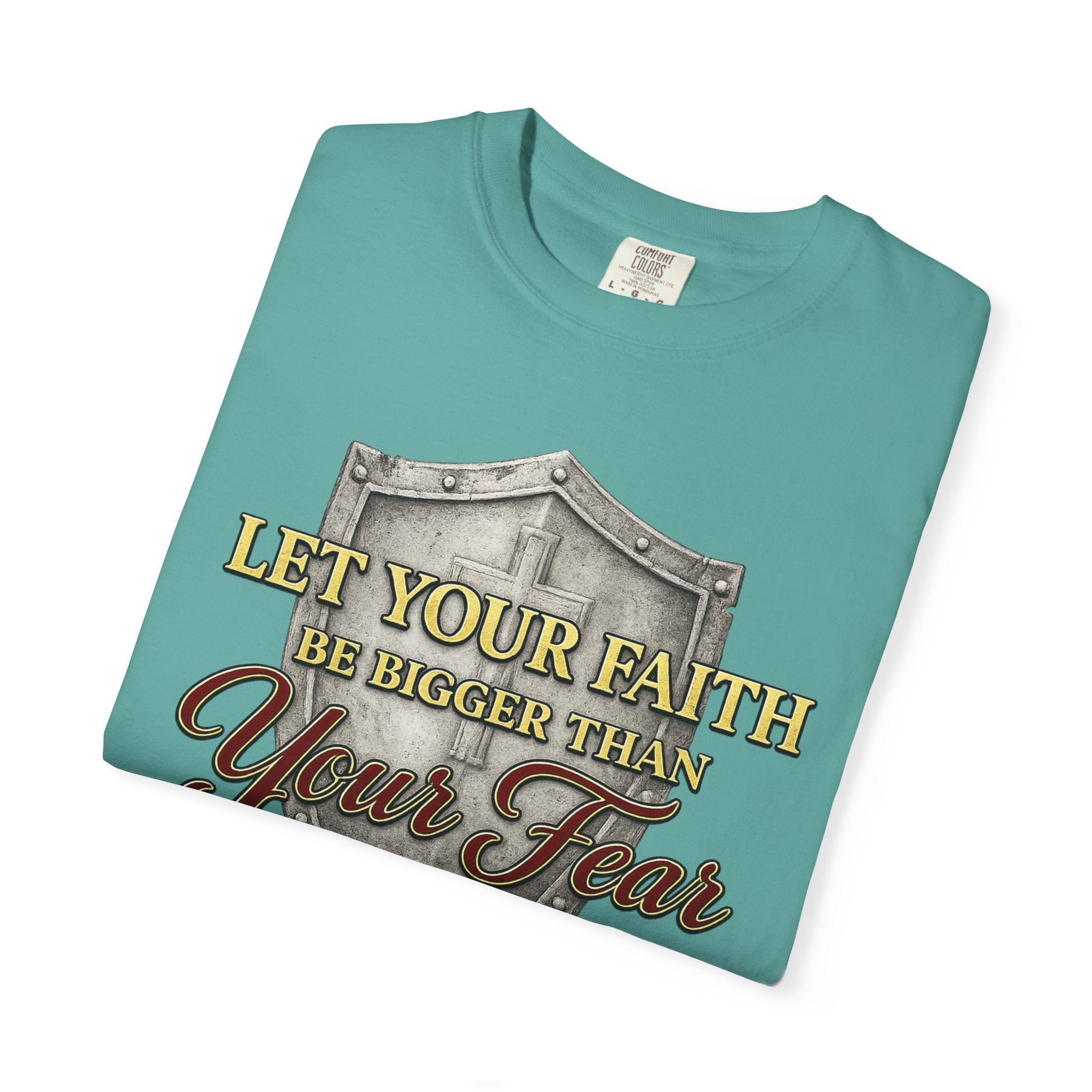 Faith Shield T-Shirt — "Let Your Faith Be Bigger Than Your Fear" Inspirational Christian Tee