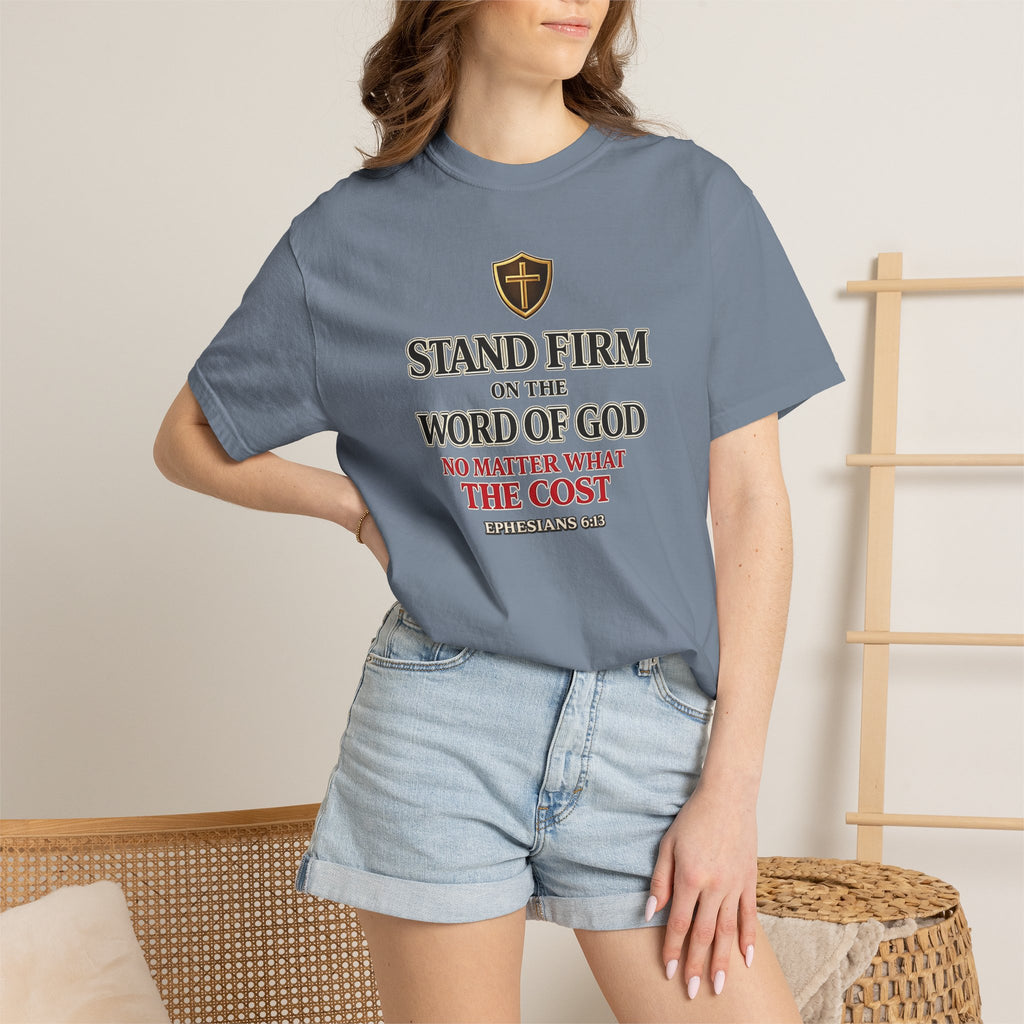 Stand Firm on the Word of God T-Shirt — Ephesians 6:13 Christian Faith Tee