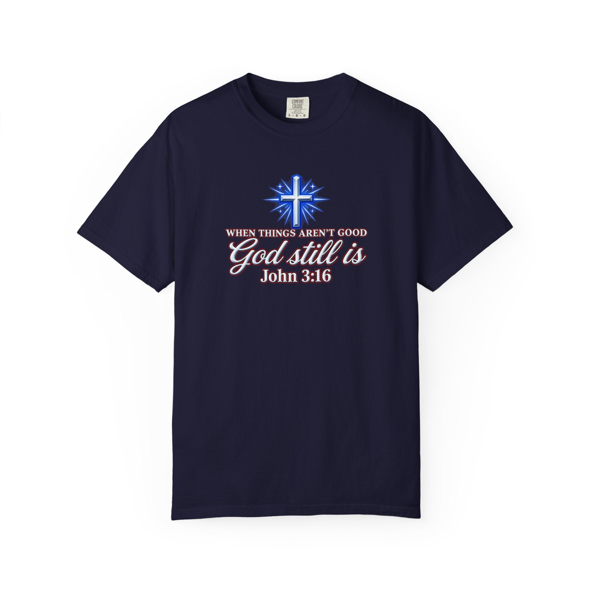 God Still Is T-Shirt – John 3:16 Cross Christian Tee (Full Armor of God)