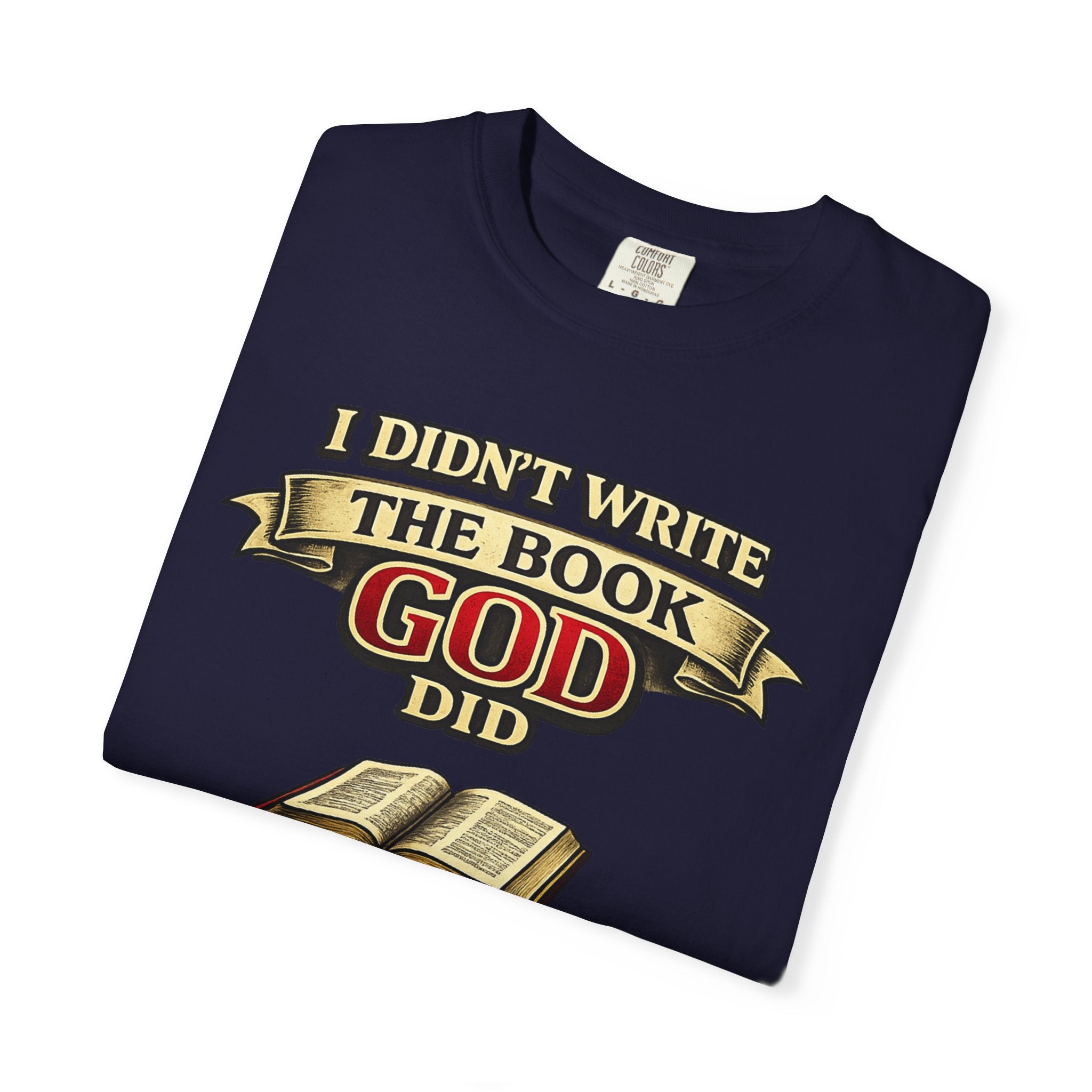 Christian T-Shirt — "I Didn't Write the Book, God Did" (2 Timothy 3:16)