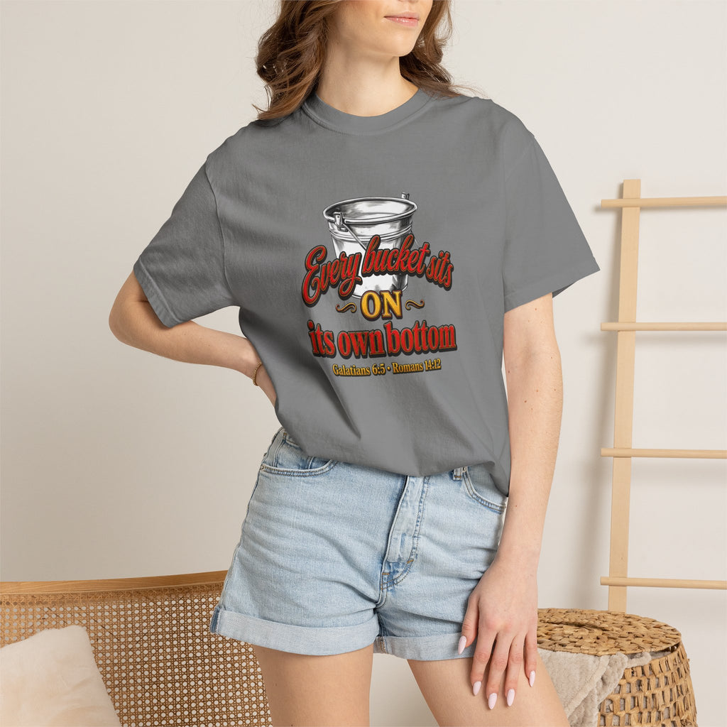T-Shirt — "Every bucket rests on its own bottom" Graphic Tee (Faith-Based)