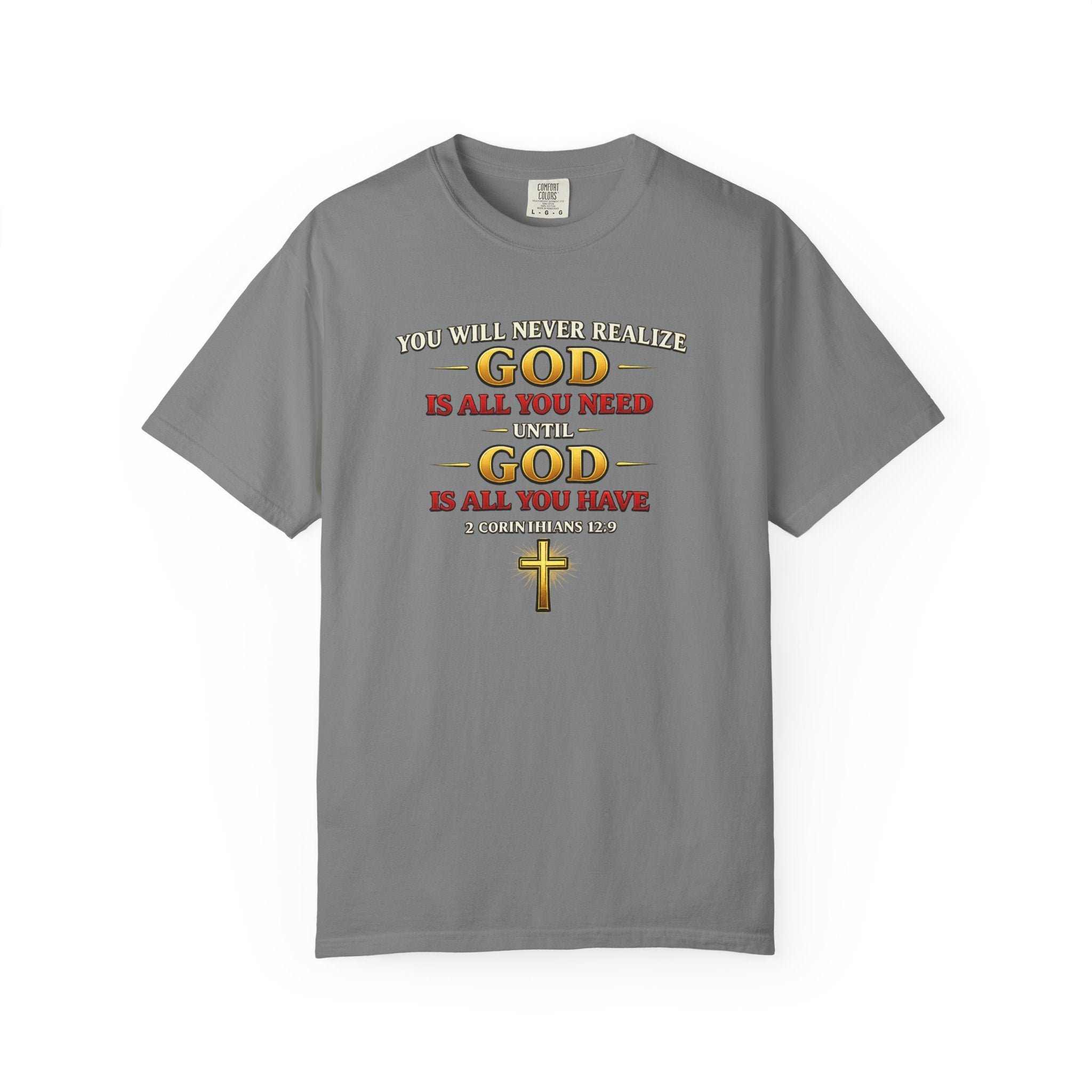 Christian T-Shirt - "God Is All You Need" Faith Cross Tee