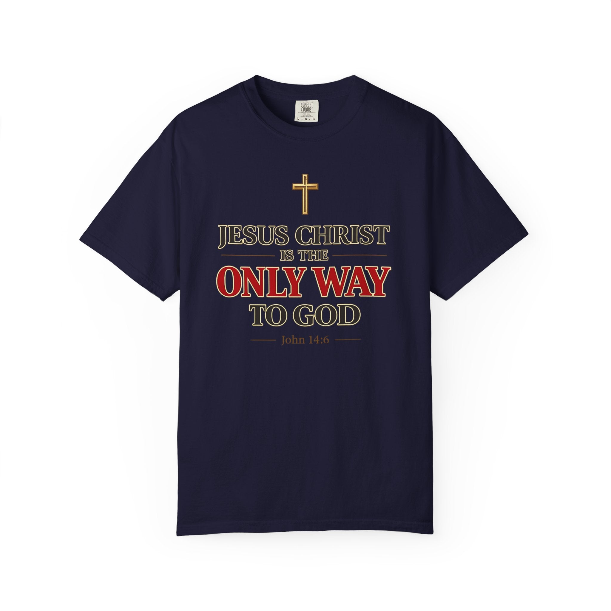 Christian Statement T-Shirt — "Jesus Christ is the Only Way to God" Faith Tee