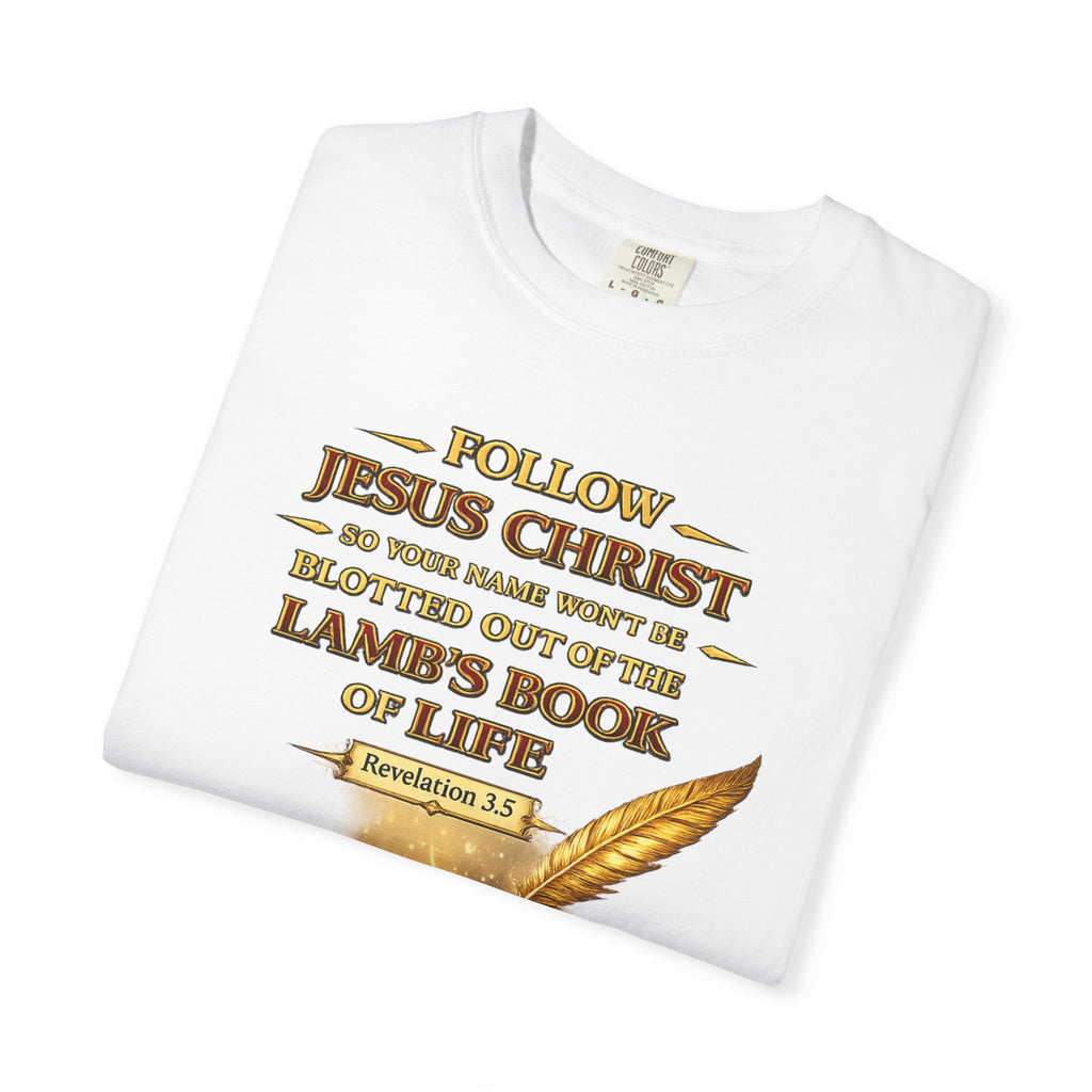 Follow Jesus Christ T-Shirt — "Blotted Out of the Lamb's Book of Life" Religious Christian Tee