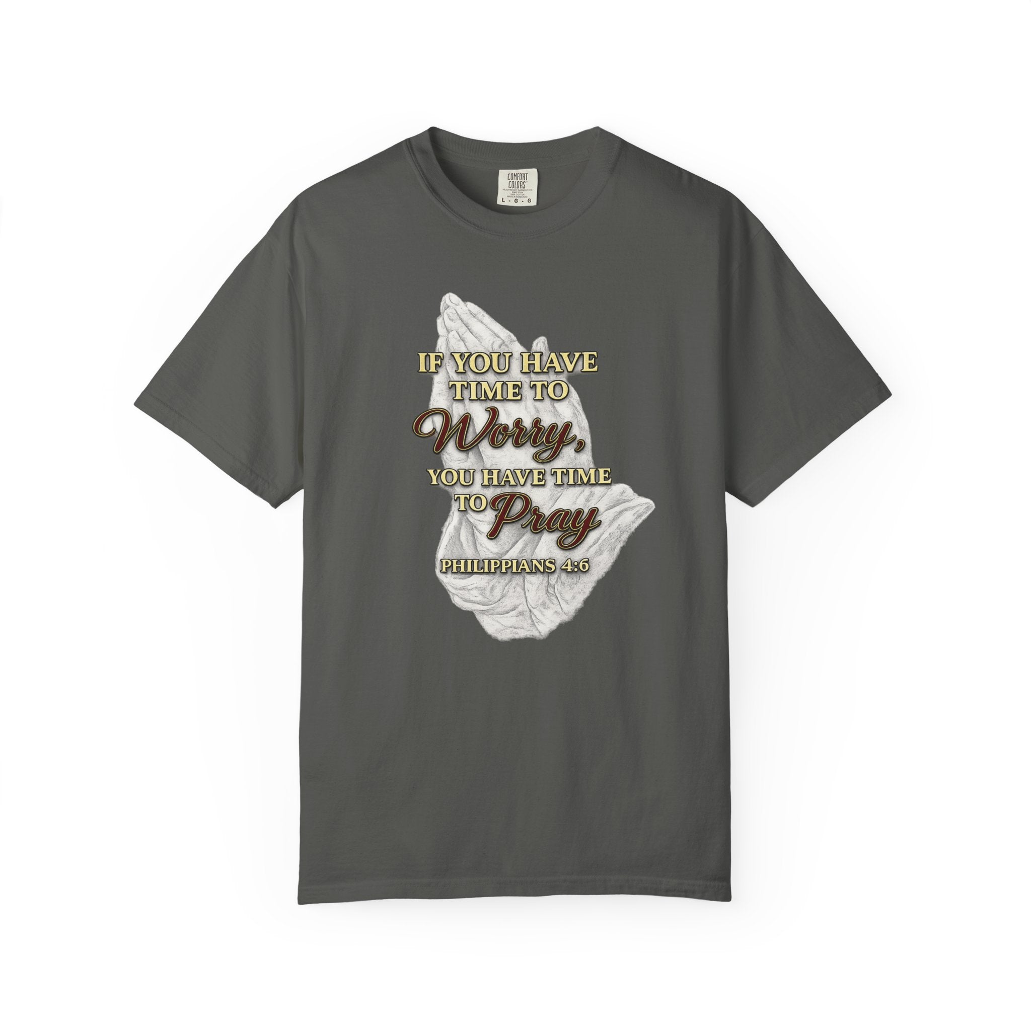 Prayer Reminder T-Shirt — “If You Have Time to Worry, You Have Time to Pray” Christian Tee