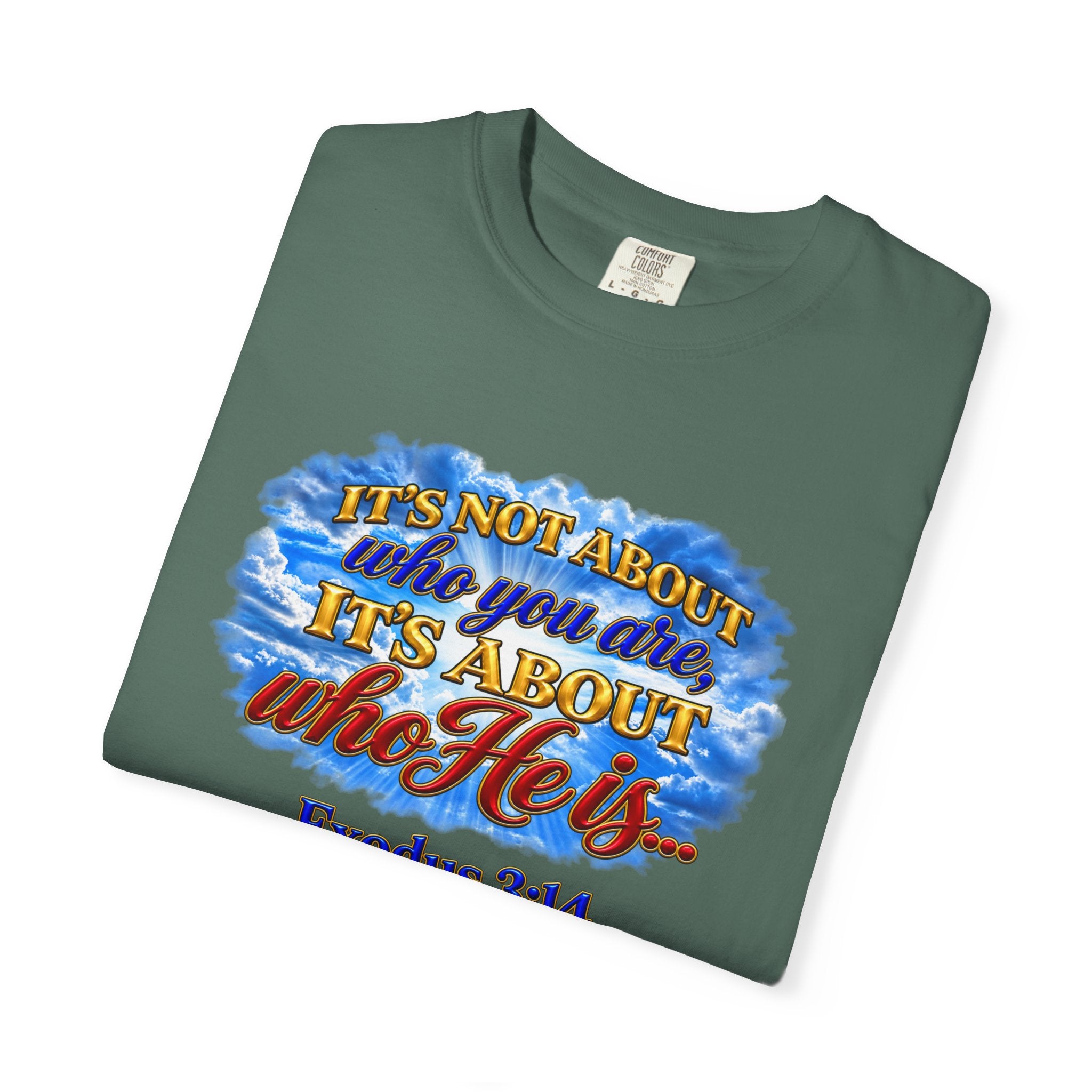Christian Message T-Shirt, It's About Who He Is